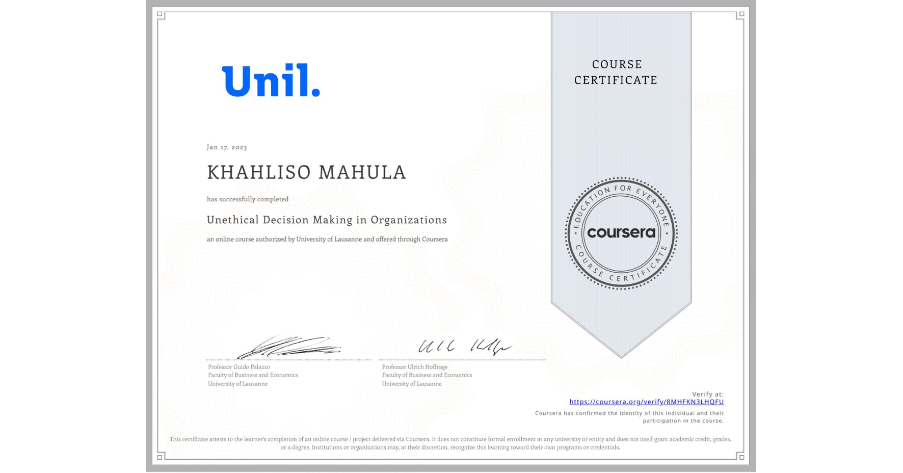 View certificate for KHAHLISO MAHULA, Unethical Decision Making in Organizations, an online non-credit course authorized by University of Lausanne and offered through Coursera