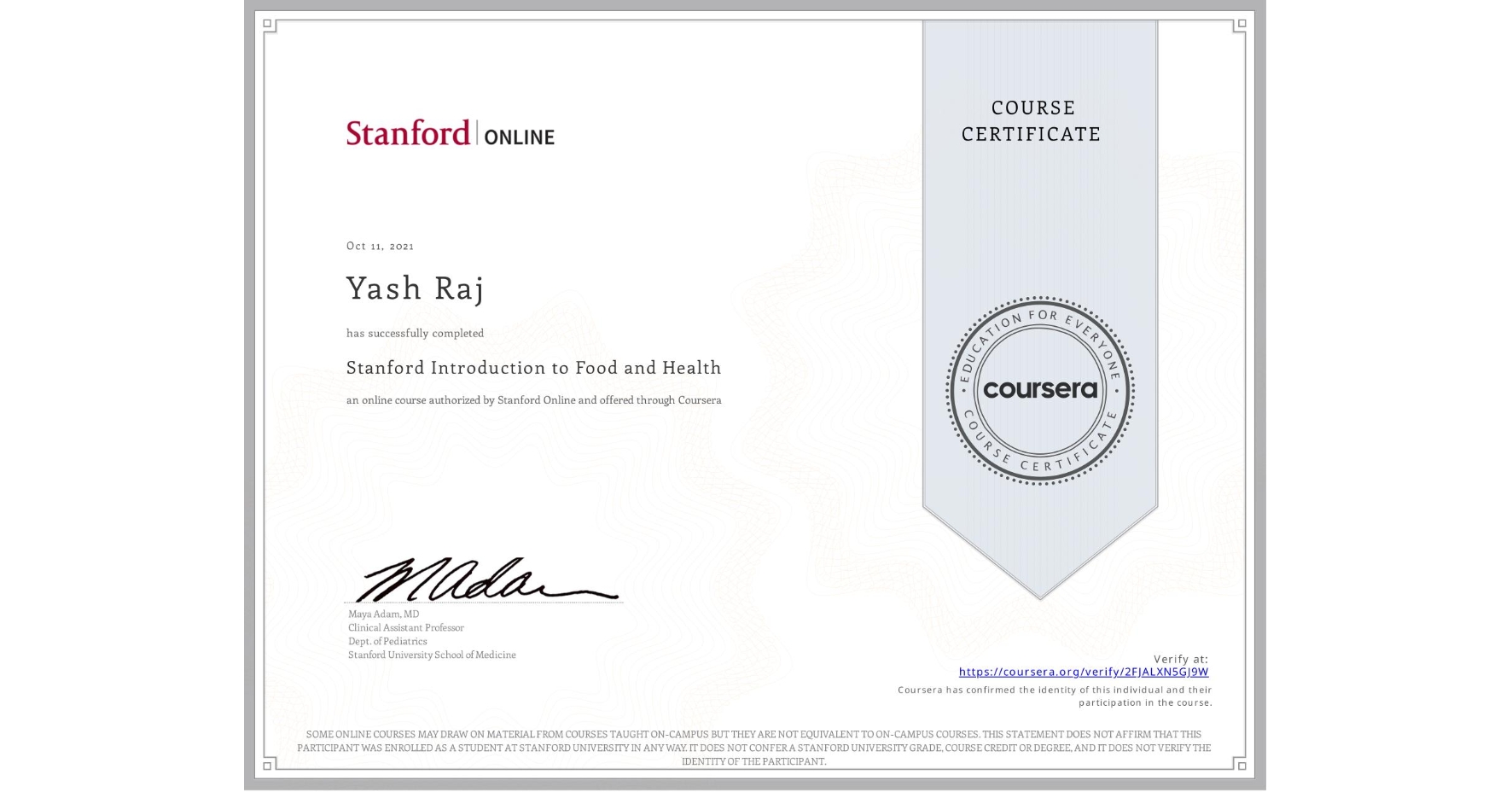 View certificate for Yash Raj, Stanford Introduction to Food and Health, an online non-credit course authorized by Stanford Online and offered through Coursera
