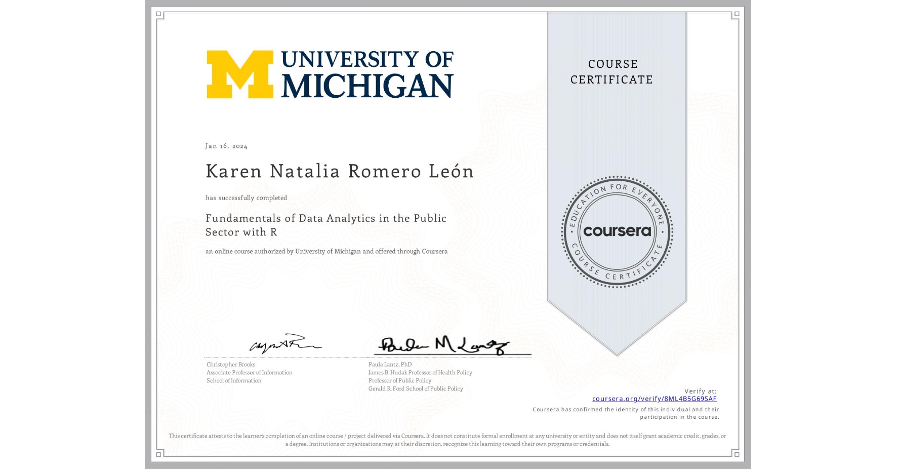 View certificate for Karen Natalia Romero León, Fundamentals of Data Analytics in the Public Sector with R, an online non-credit course authorized by University of Michigan and offered through Coursera