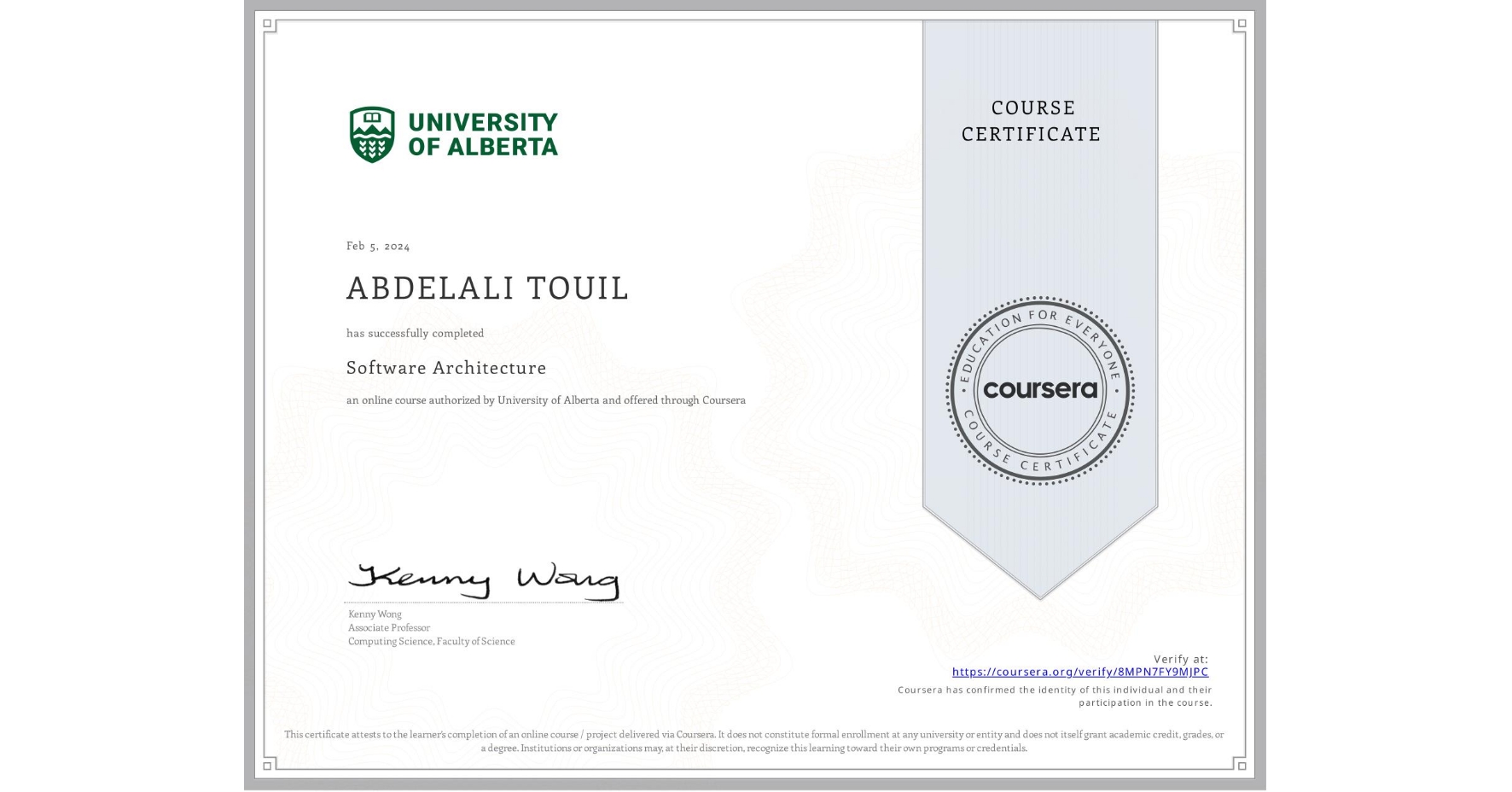 View certificate for ABDELALI TOUIL, Software Architecture, an online non-credit course authorized by University of Alberta and offered through Coursera