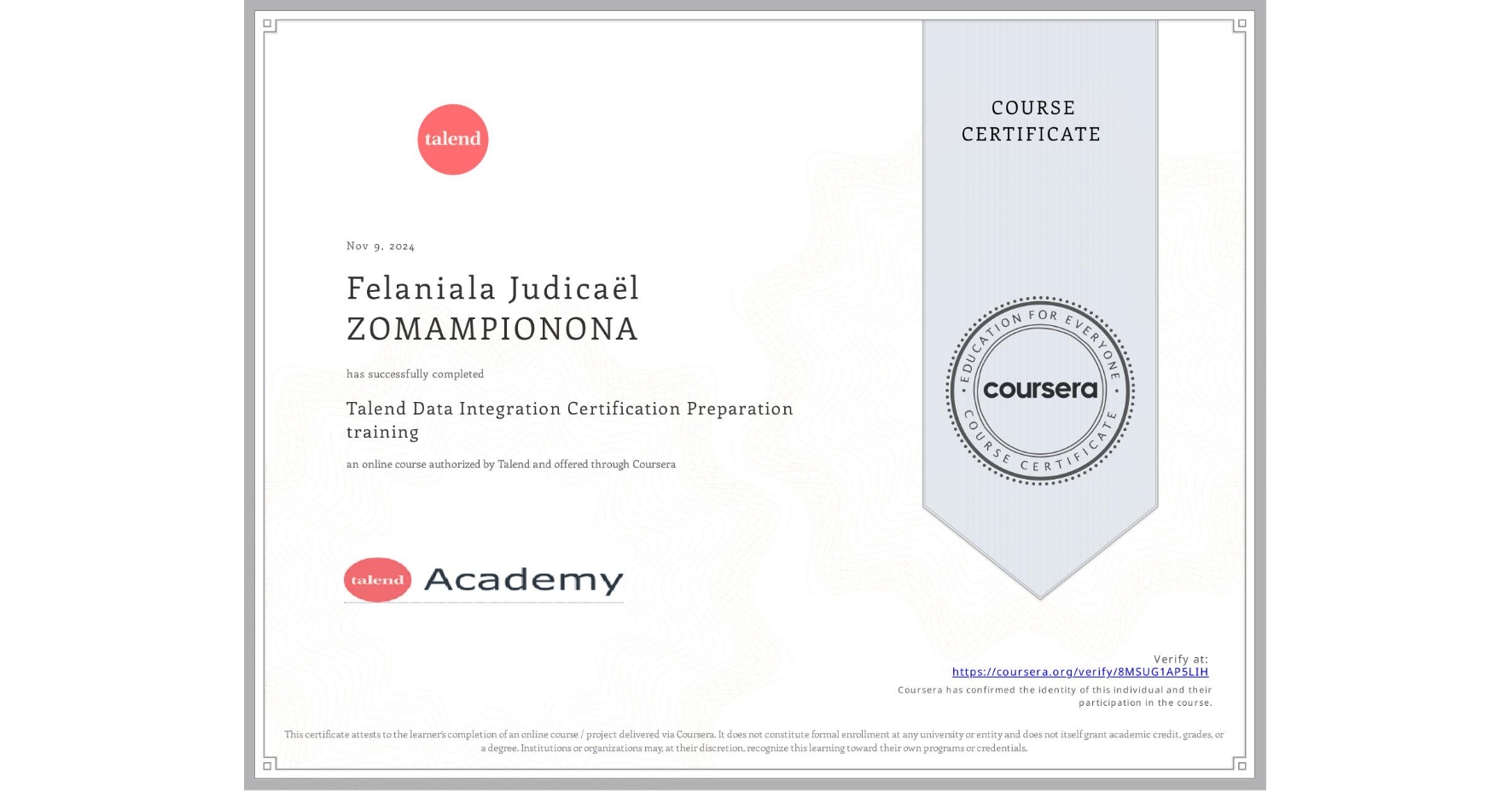 View certificate for Felaniala Judicaël  ZOMAMPIONONA, Talend Data Integration Certification Preparation training, an online non-credit course authorized by Talend and offered through Coursera