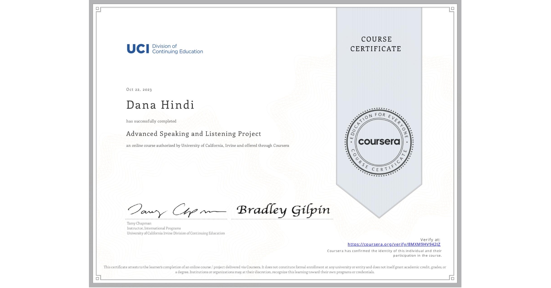 View certificate for Dana Hindi, Advanced Speaking and Listening Project, an online non-credit course authorized by University of California, Irvine and offered through Coursera