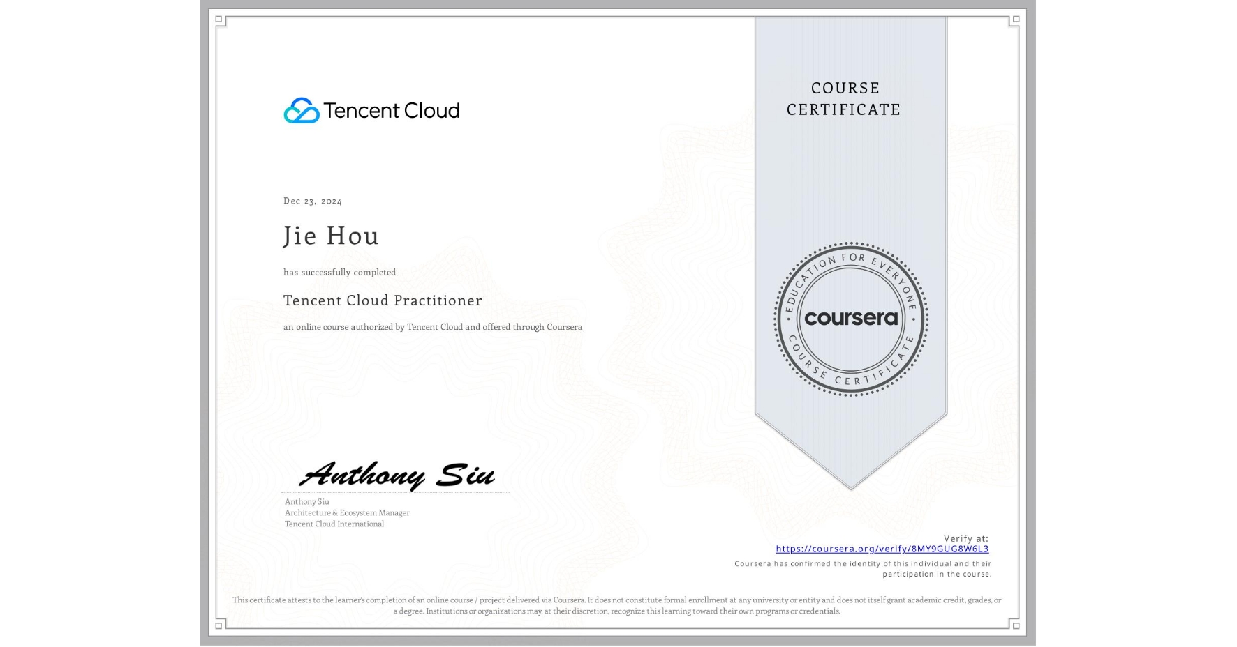 View certificate for Jie Hou, Tencent Cloud Practitioner, an online non-credit course authorized by Tencent Cloud and offered through Coursera