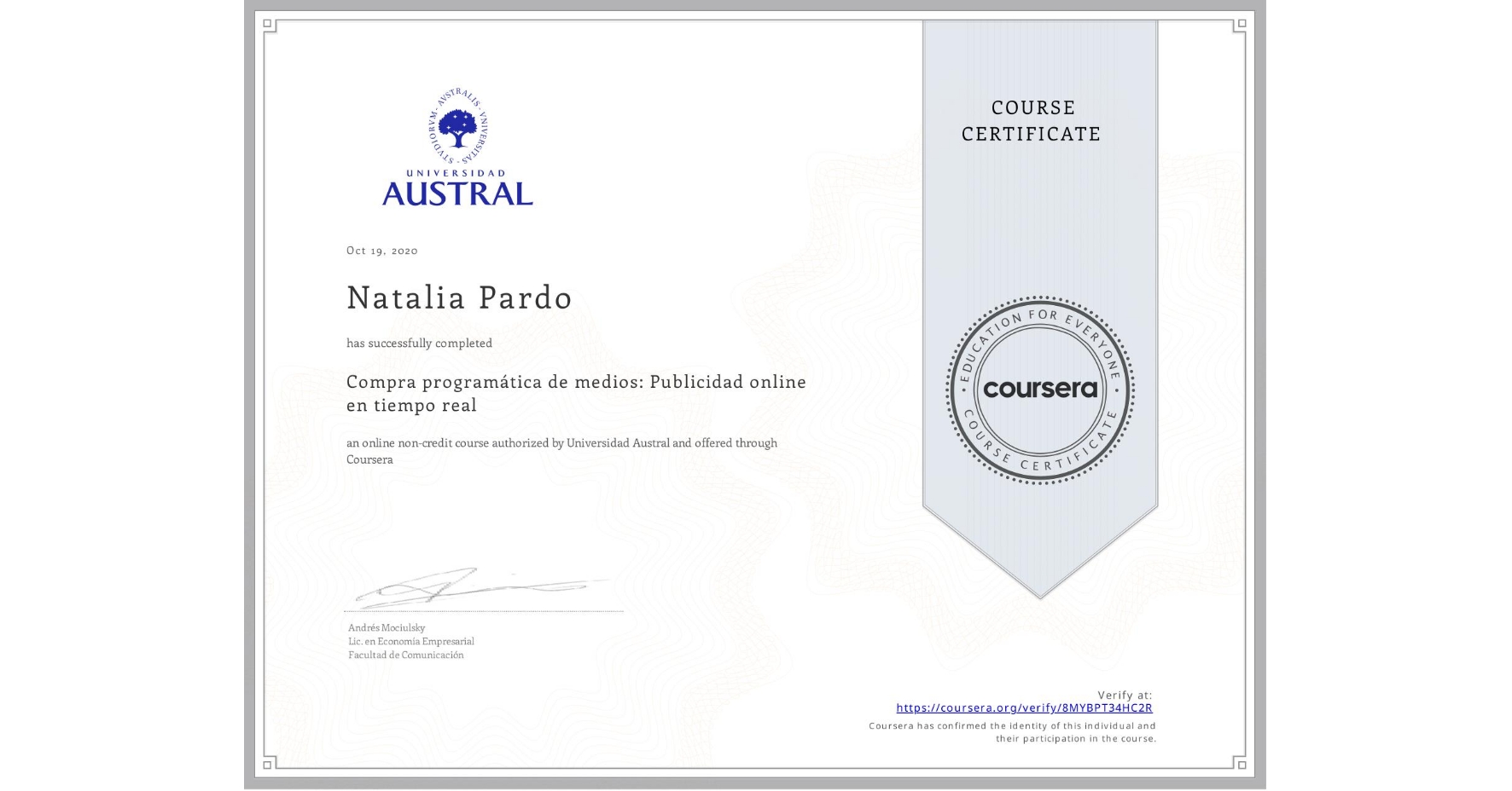 View certificate for Natalia Pardo, Compra programática de medios: Publicidad online en tiempo real, an online non-credit course authorized by Universidad Austral and offered through Coursera