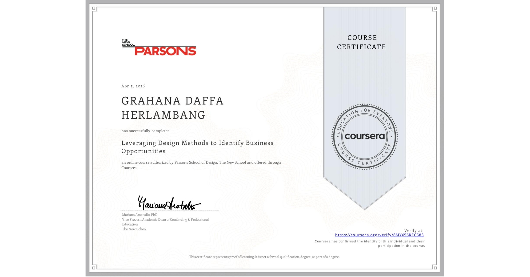 View certificate for GRAHANA DAFFA HERLAMBANG, Leveraging Design Methods to Identify Business Opportunities, an online non-credit course authorized by Parsons School of Design, The New School and offered through Coursera