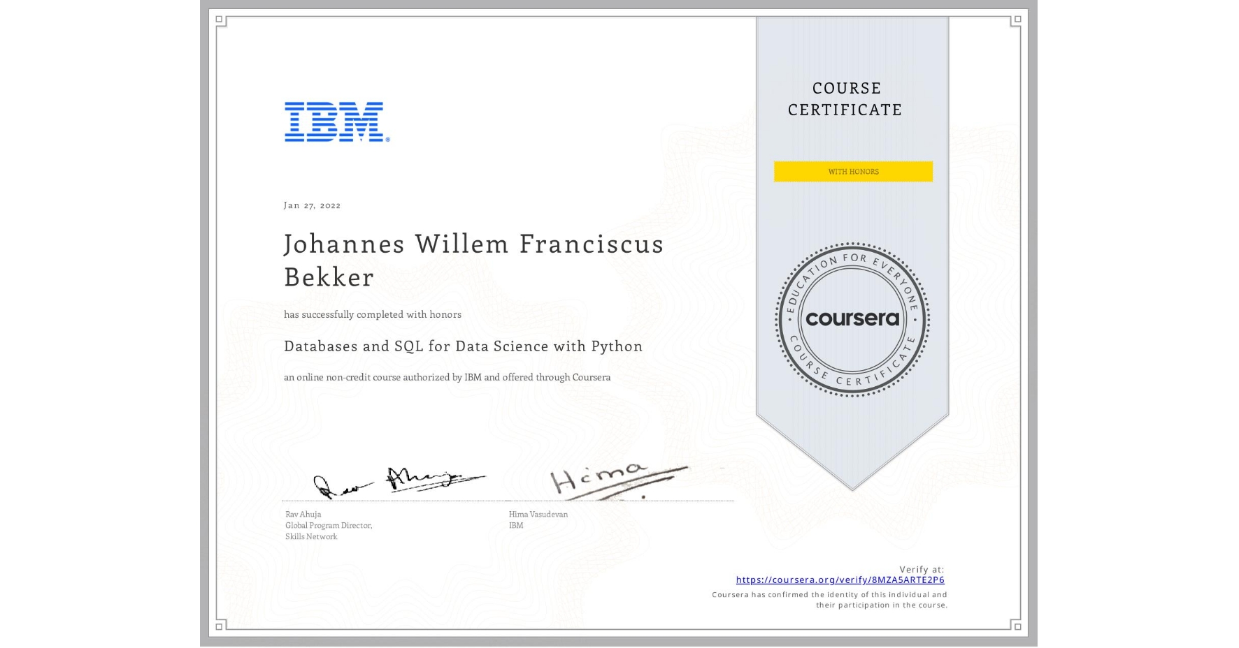 View certificate for Johannes Willem  Franciscus Bekker, Databases and SQL for Data Science with Python, an online non-credit course authorized by IBM and offered through Coursera