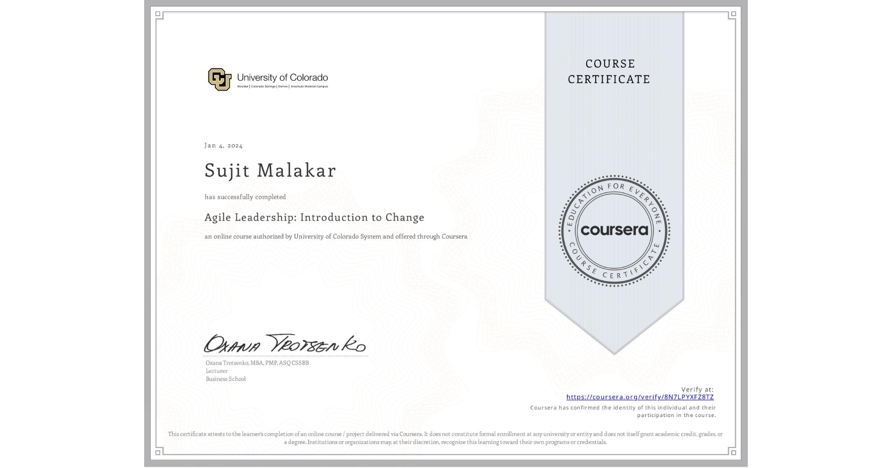 View certificate for Sujit Malakar, Agile Leadership: Introduction to Change, an online non-credit course authorized by University of Colorado System and offered through Coursera