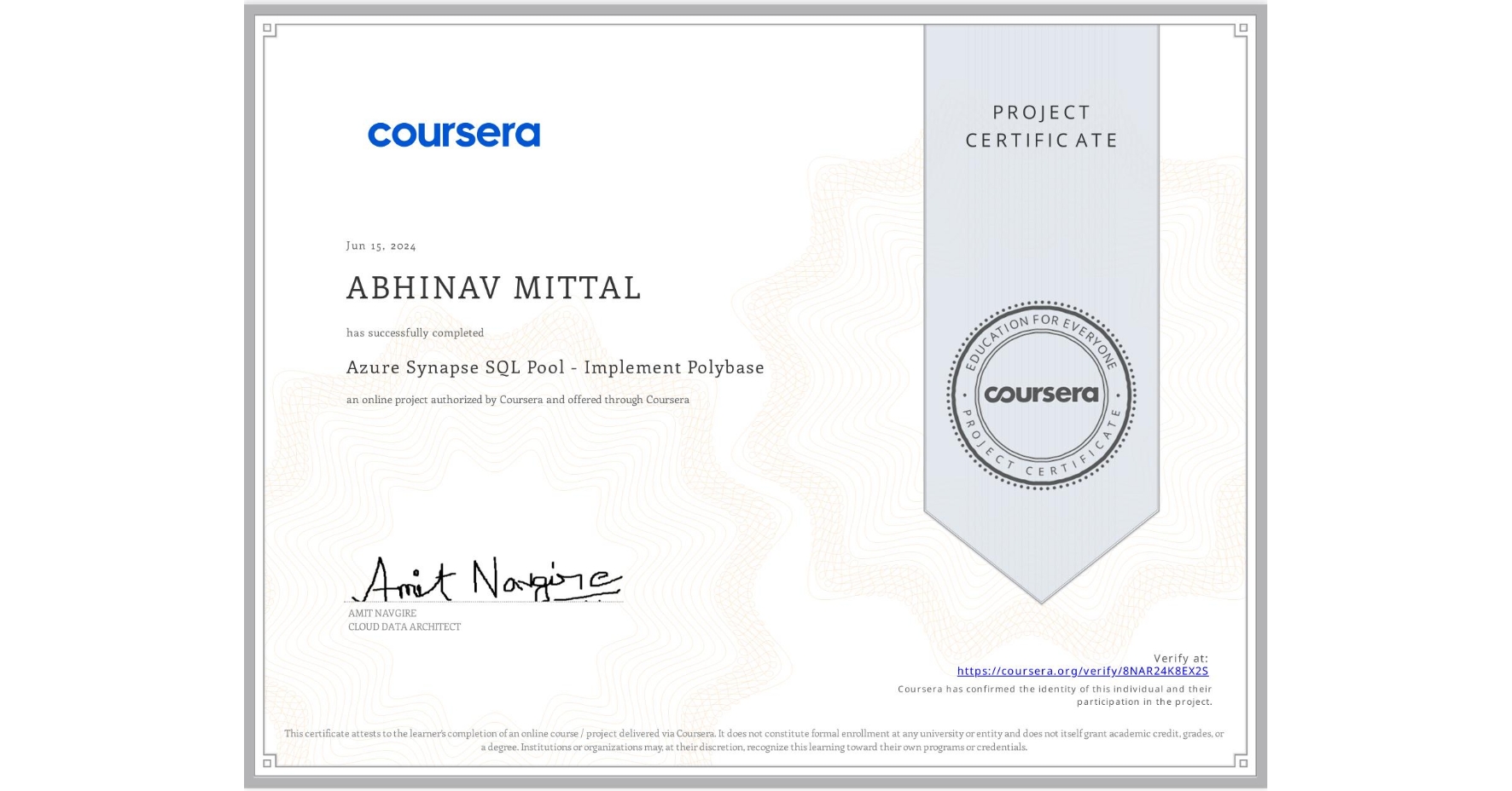 View certificate for ABHINAV MITTAL, Azure Synapse SQL Pool - Implement Polybase, an online non-credit course authorized by Coursera and offered through Coursera