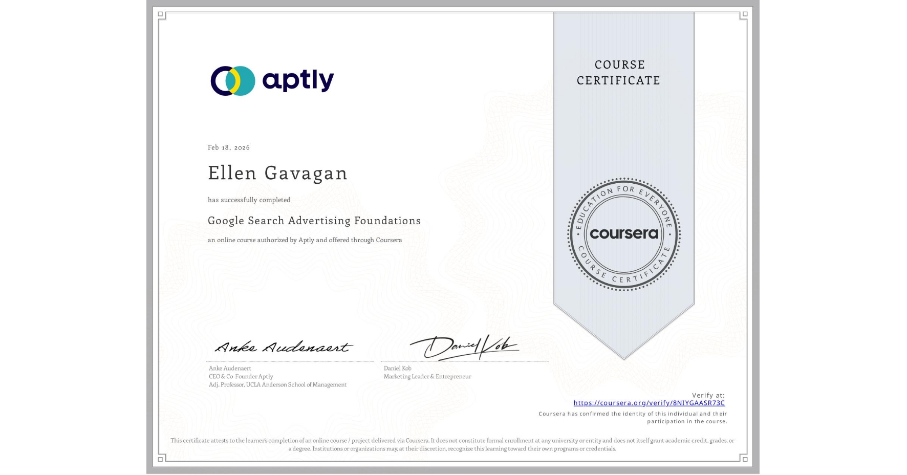 View certificate for Ellen Gavagan, Google Search Advertising Foundations, an online non-credit course authorized by Aptly and offered through Coursera