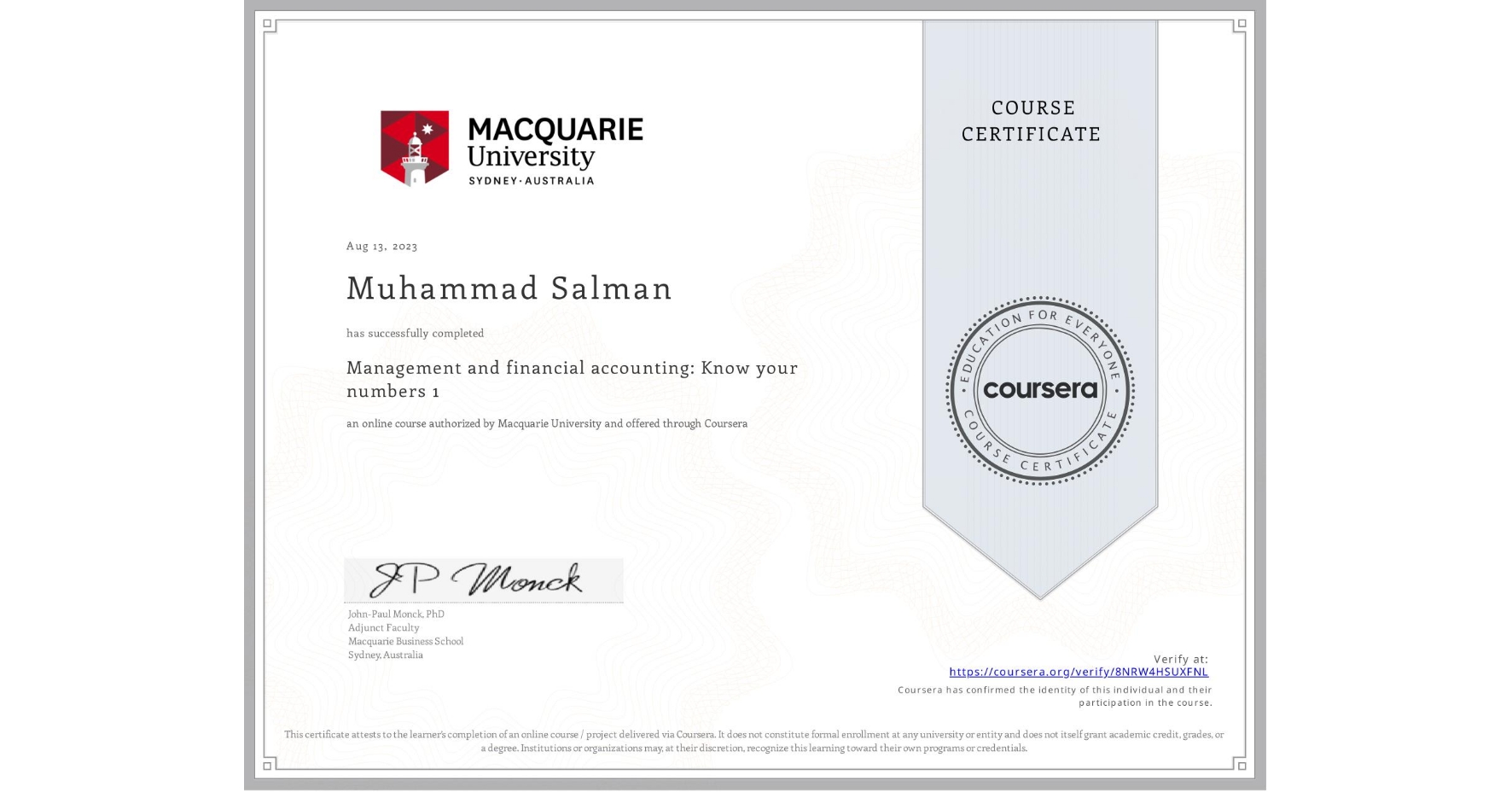 View certificate for Muhammad Salman, Management and financial accounting: Know your numbers 1, an online non-credit course authorized by Macquarie University and offered through Coursera