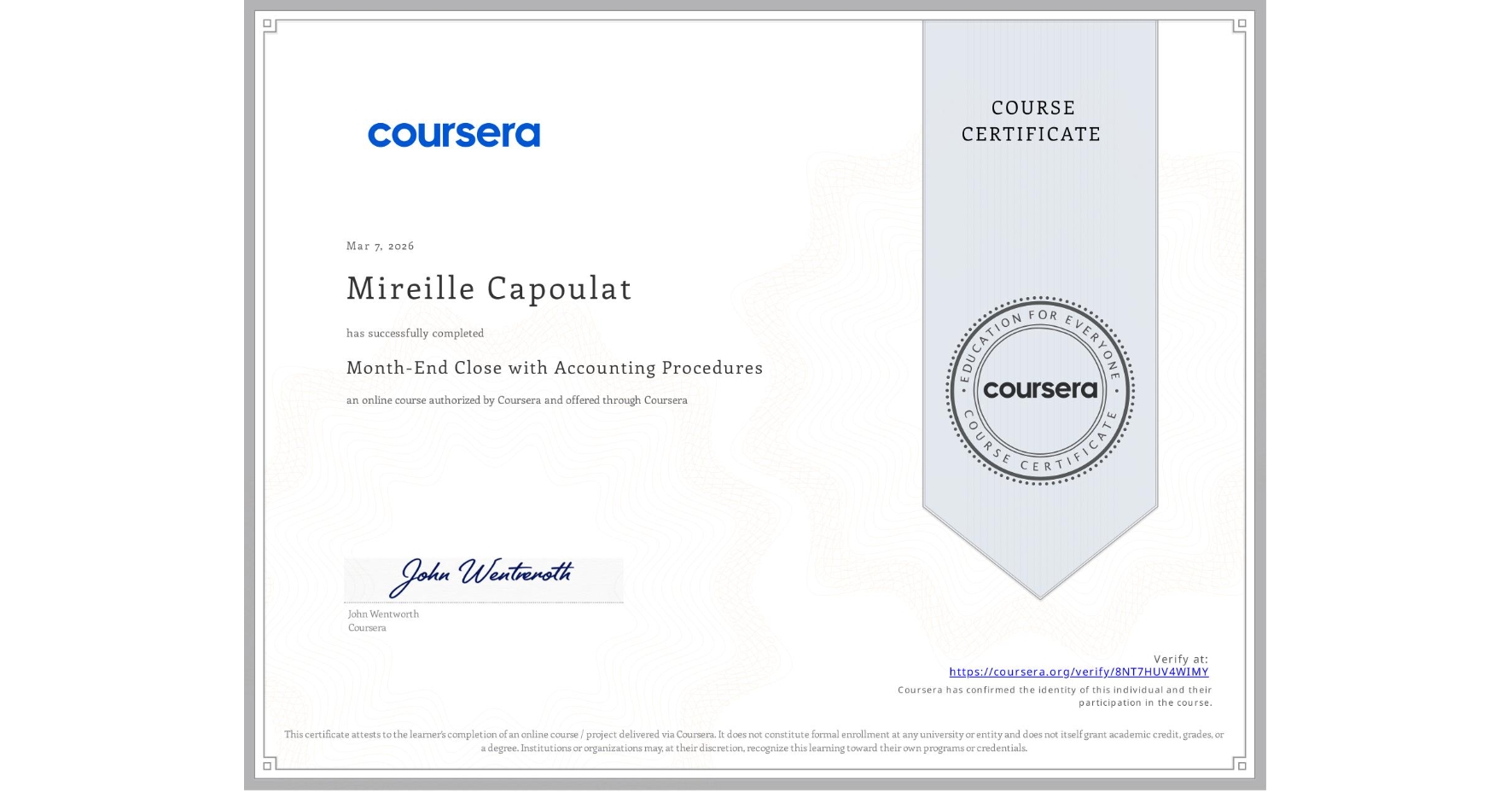 View certificate for Mireille Capoulat, Month-End Close with Accounting Procedures, an online non-credit course authorized by Coursera and offered through Coursera