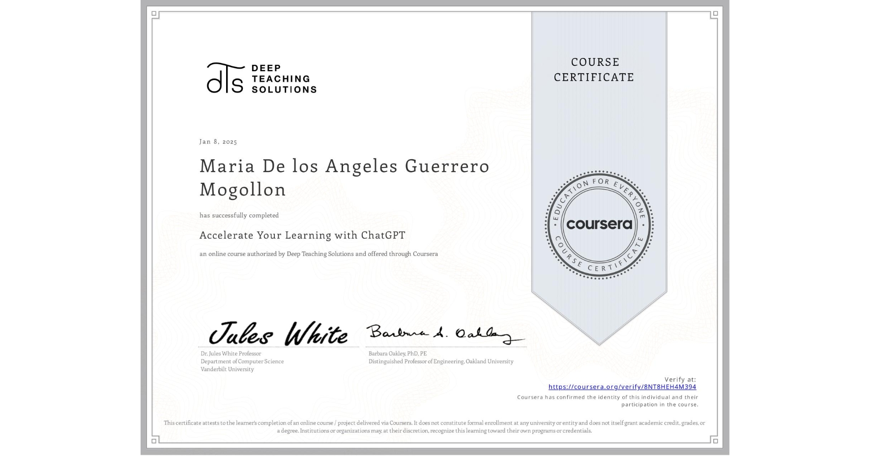 View certificate for Maria De los Angeles Guerrero Mogollon, Accelerate Your Learning with ChatGPT, an online non-credit course authorized by Deep Teaching Solutions and offered through Coursera