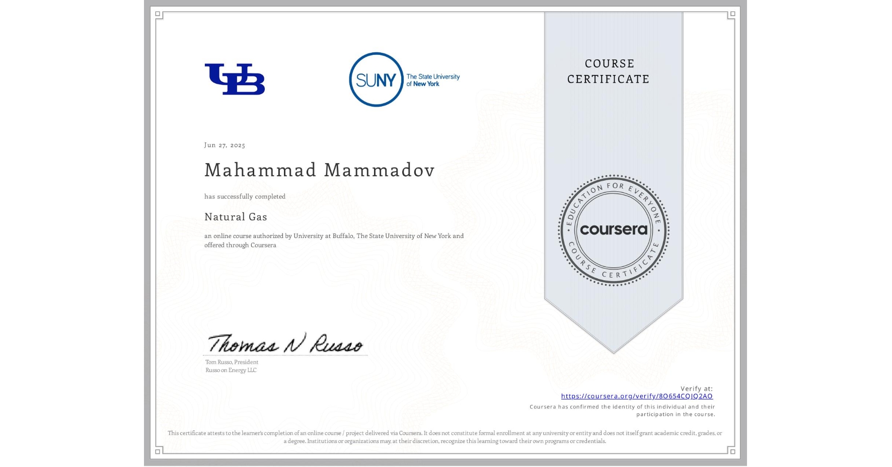 View certificate for Mahammad Mammadov, Natural Gas, an online non-credit course authorized by University at Buffalo & The State University of New York and offered through Coursera