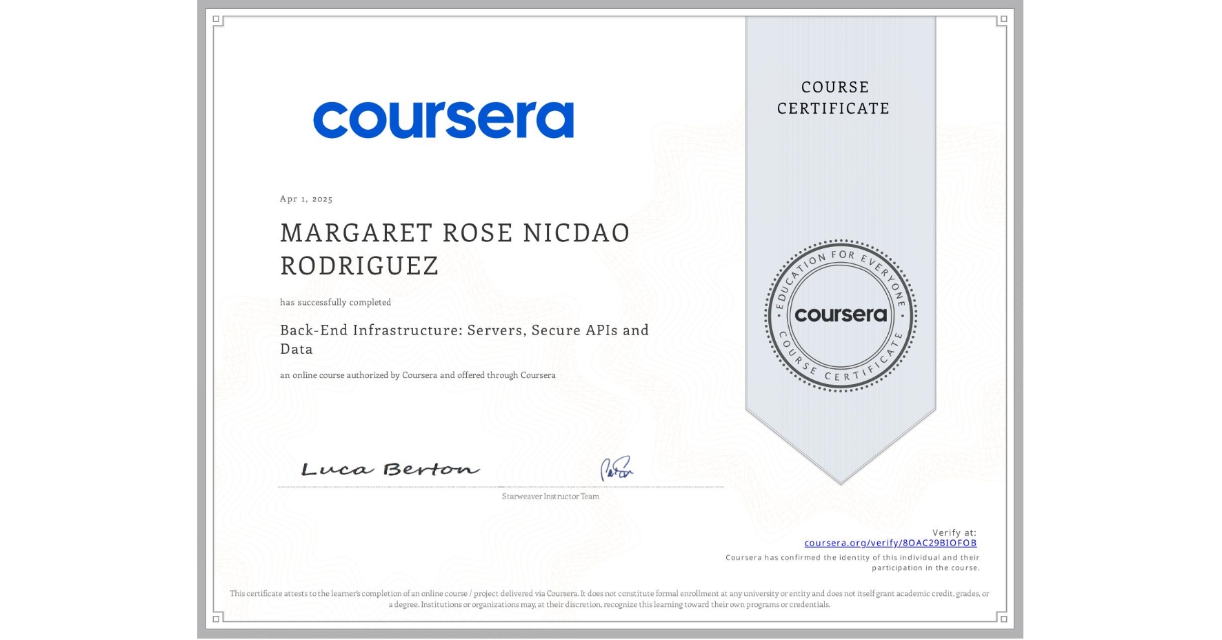 View certificate for MARGARET ROSE NICDAO  RODRIGUEZ, Back-End Infrastructure: Servers, Secure APIs and Data, an online non-credit course authorized by Coursera and offered through Coursera