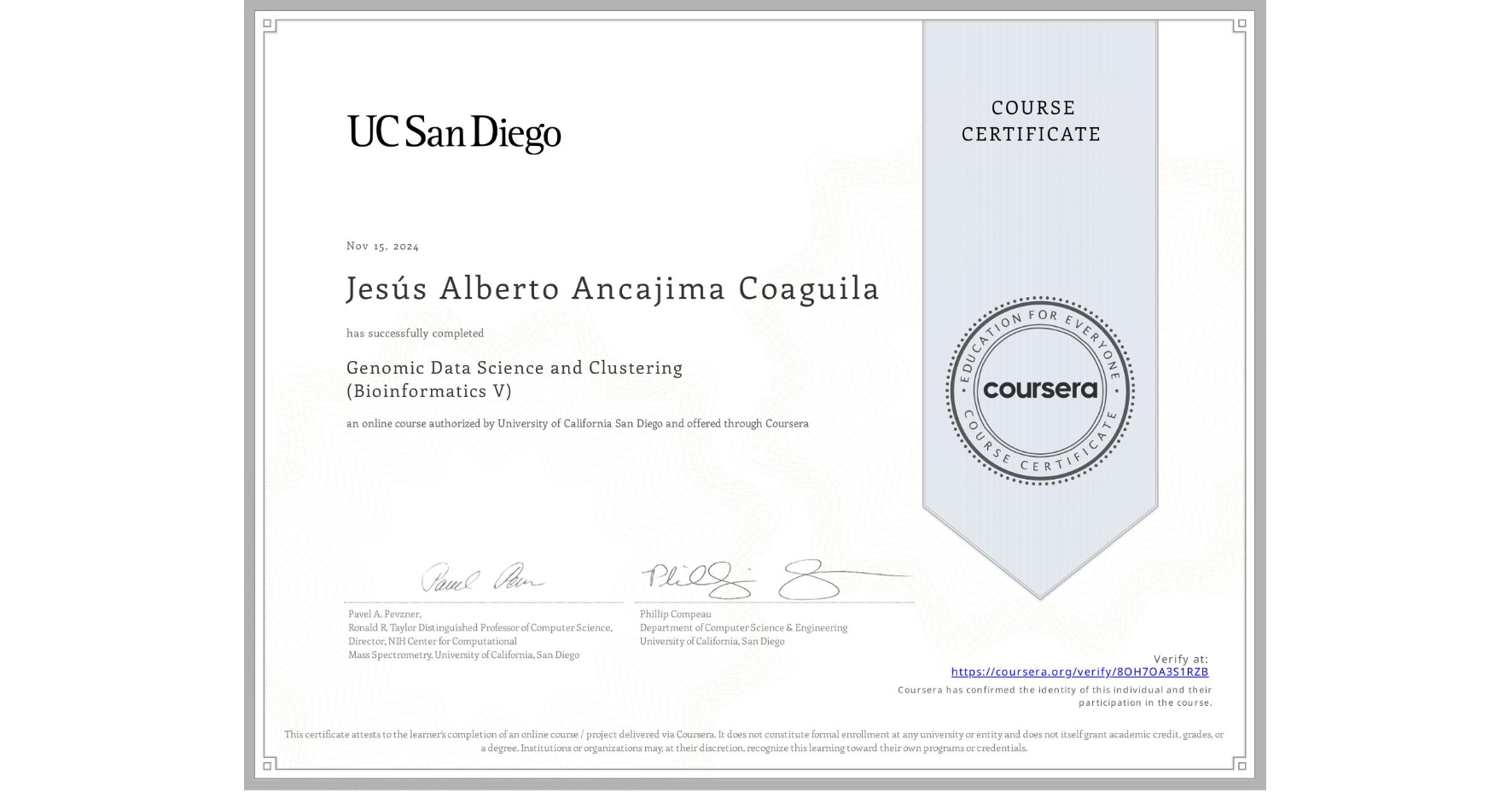 View certificate for Jesús Alberto Ancajima Coaguila, Genomic Data Science and Clustering (Bioinformatics V), an online non-credit course authorized by University of California San Diego and offered through Coursera