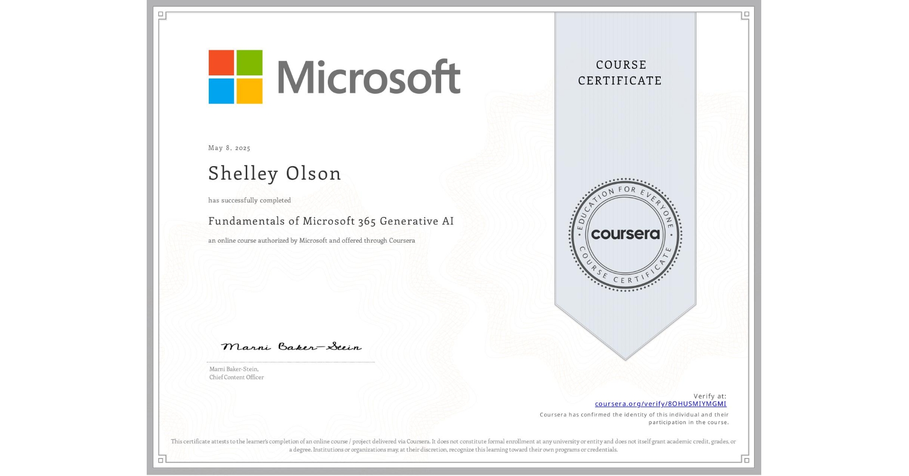 View certificate for Shelley Olson, Fundamentals of Microsoft 365 Generative AI, an online non-credit course authorized by Microsoft and offered through Coursera