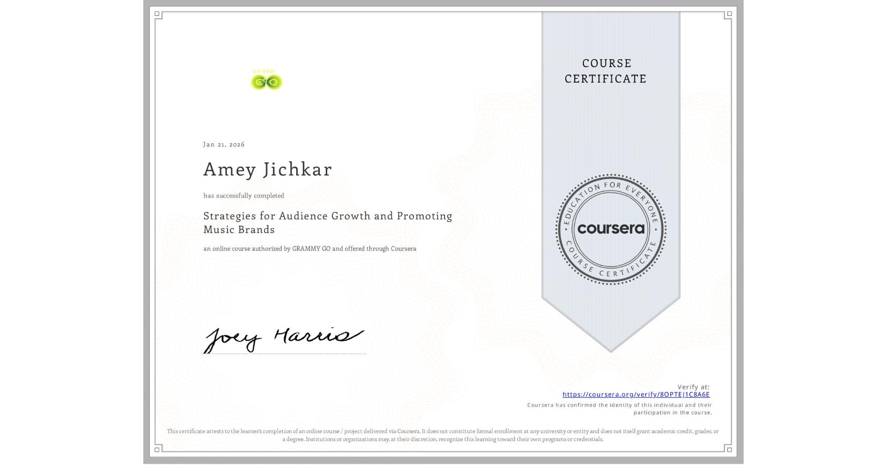 View certificate for Amey Jichkar, Strategies for Audience Growth and Promoting Music Brands, an online non-credit course authorized by GRAMMY GO and offered through Coursera