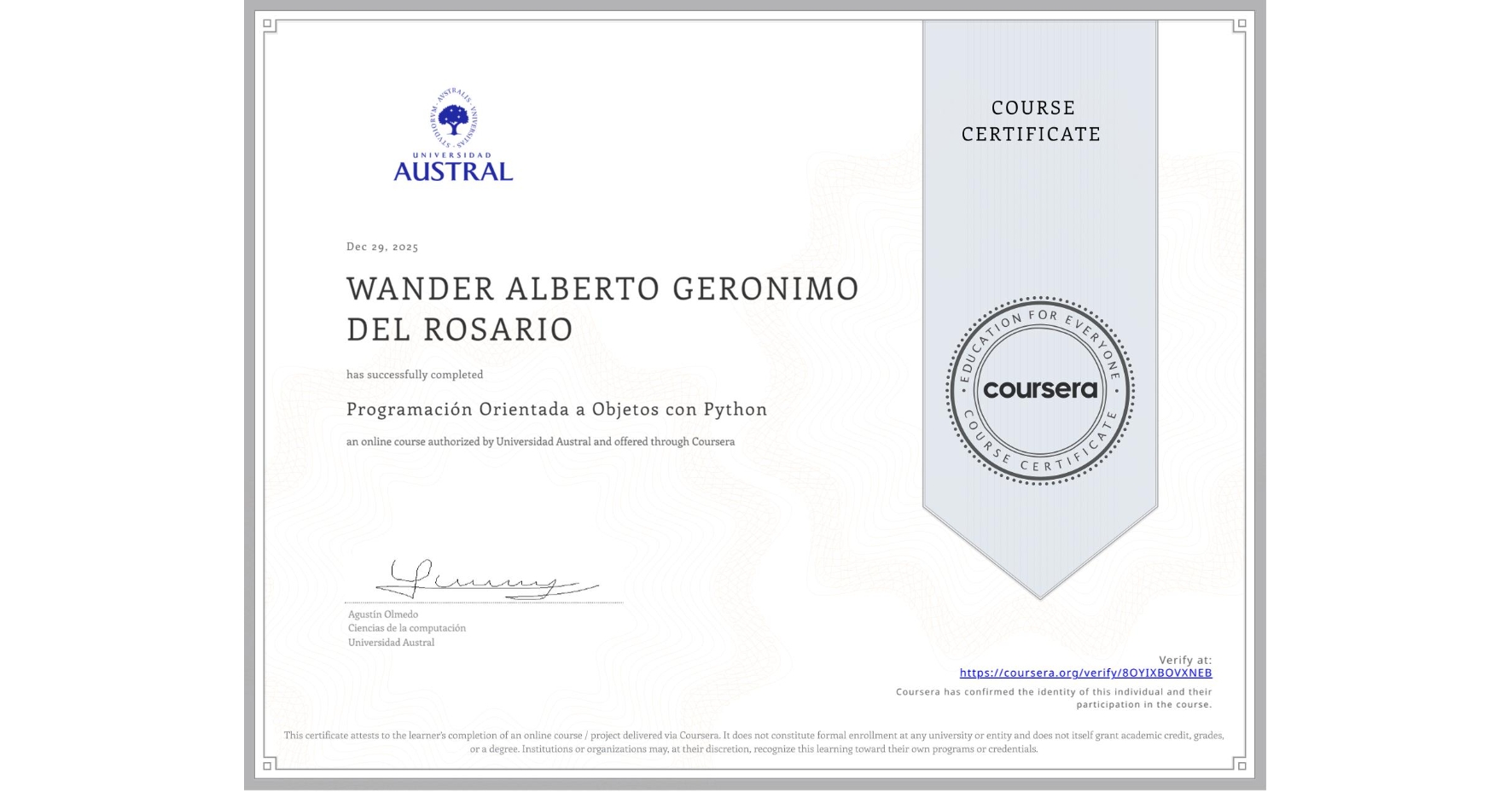 View certificate for WANDER ALBERTO GERONIMO DEL ROSARIO, Programación Orientada a Objetos con Python, an online non-credit course authorized by Universidad Austral and offered through Coursera