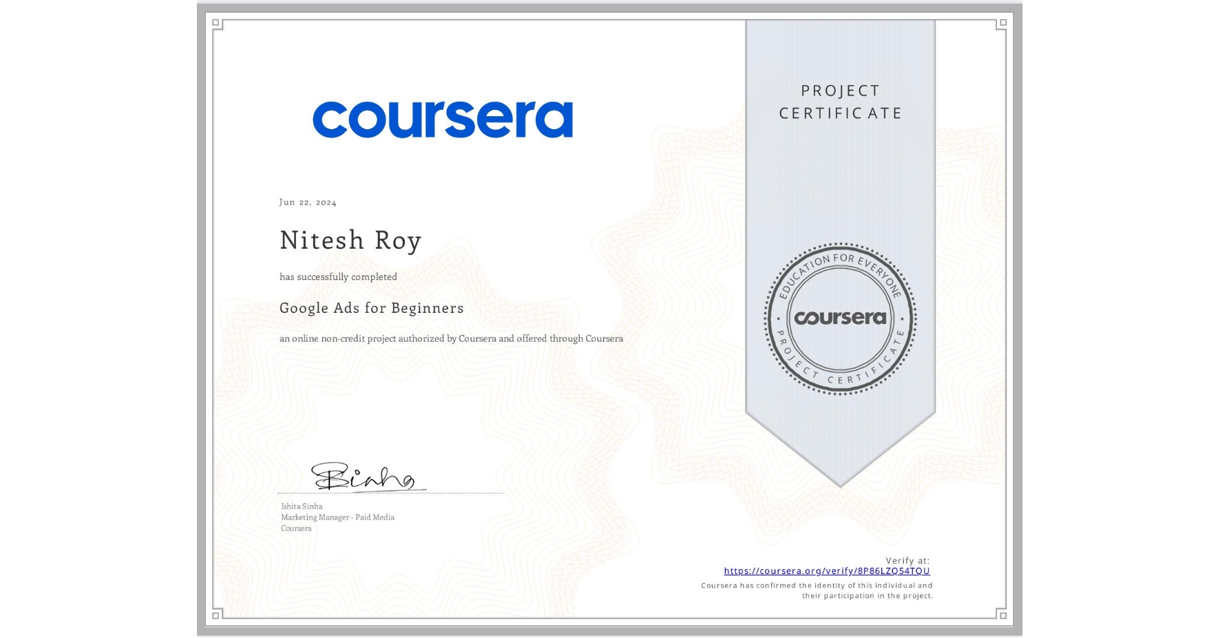 View certificate for Nitesh Roy, Google Ads for Beginners, an online non-credit course authorized by Coursera and offered through Coursera