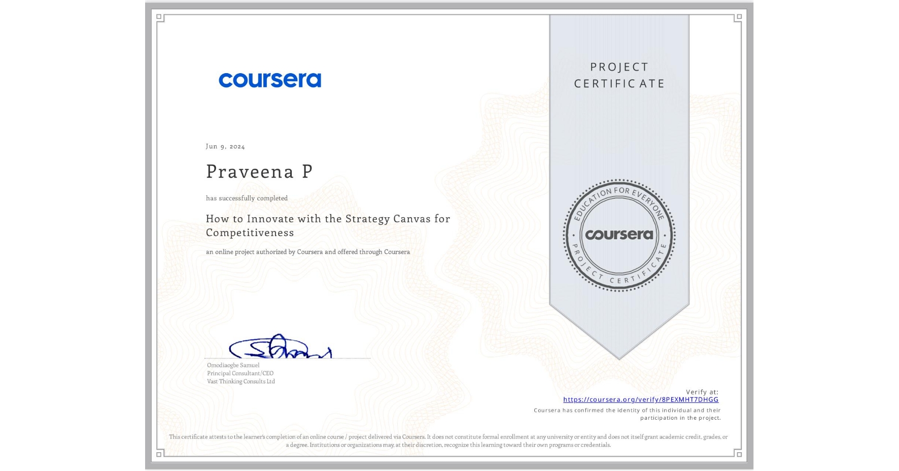 View certificate for Praveena P, How to Innovate with the Strategy Canvas for Competitiveness, an online non-credit course authorized by Coursera and offered through Coursera