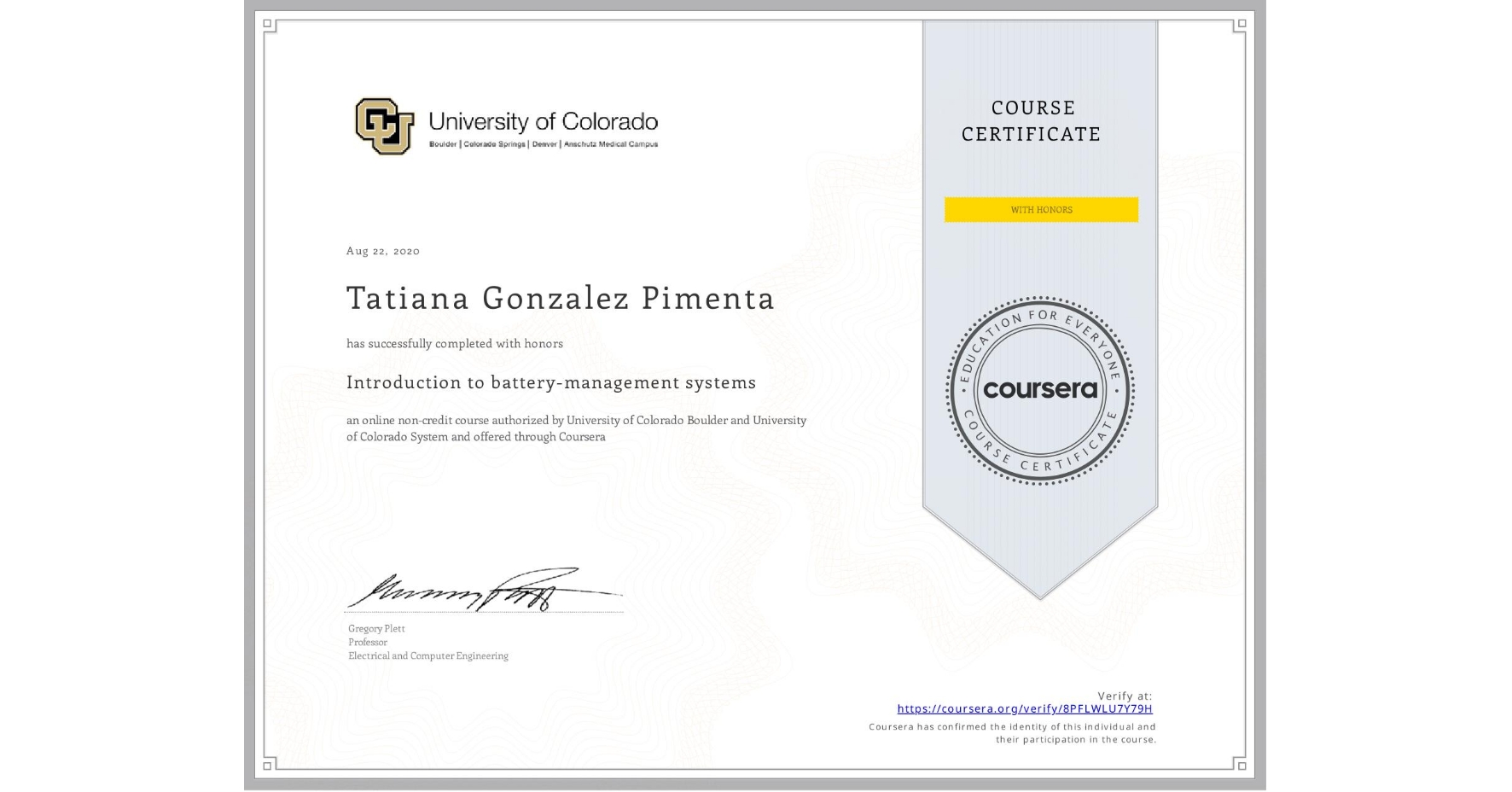 View certificate for Tatiana Gonzalez Pimenta, Introduction to battery-management systems, an online non-credit course authorized by University of Colorado Boulder & University of Colorado System and offered through Coursera