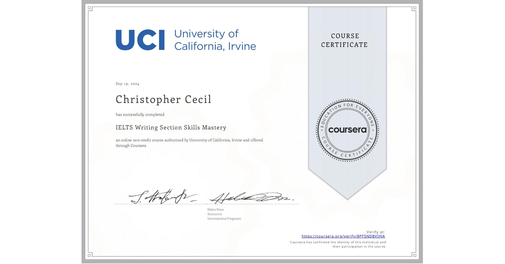 View certificate for Christopher Cecil, IELTS Writing Section Skills Mastery, an online non-credit course authorized by University of California, Irvine and offered through Coursera
