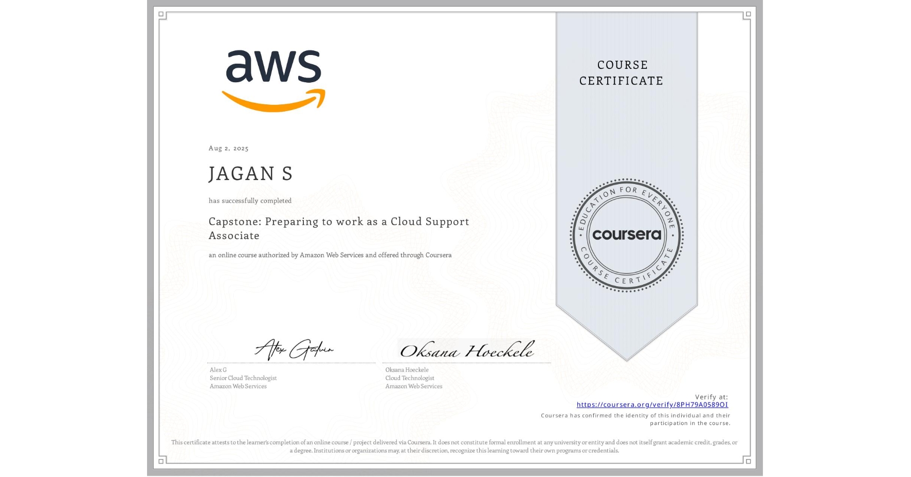 View certificate for JAGAN S, Capstone: Preparing to work as a Cloud Support Associate, an online non-credit course authorized by Amazon Web Services and offered through Coursera