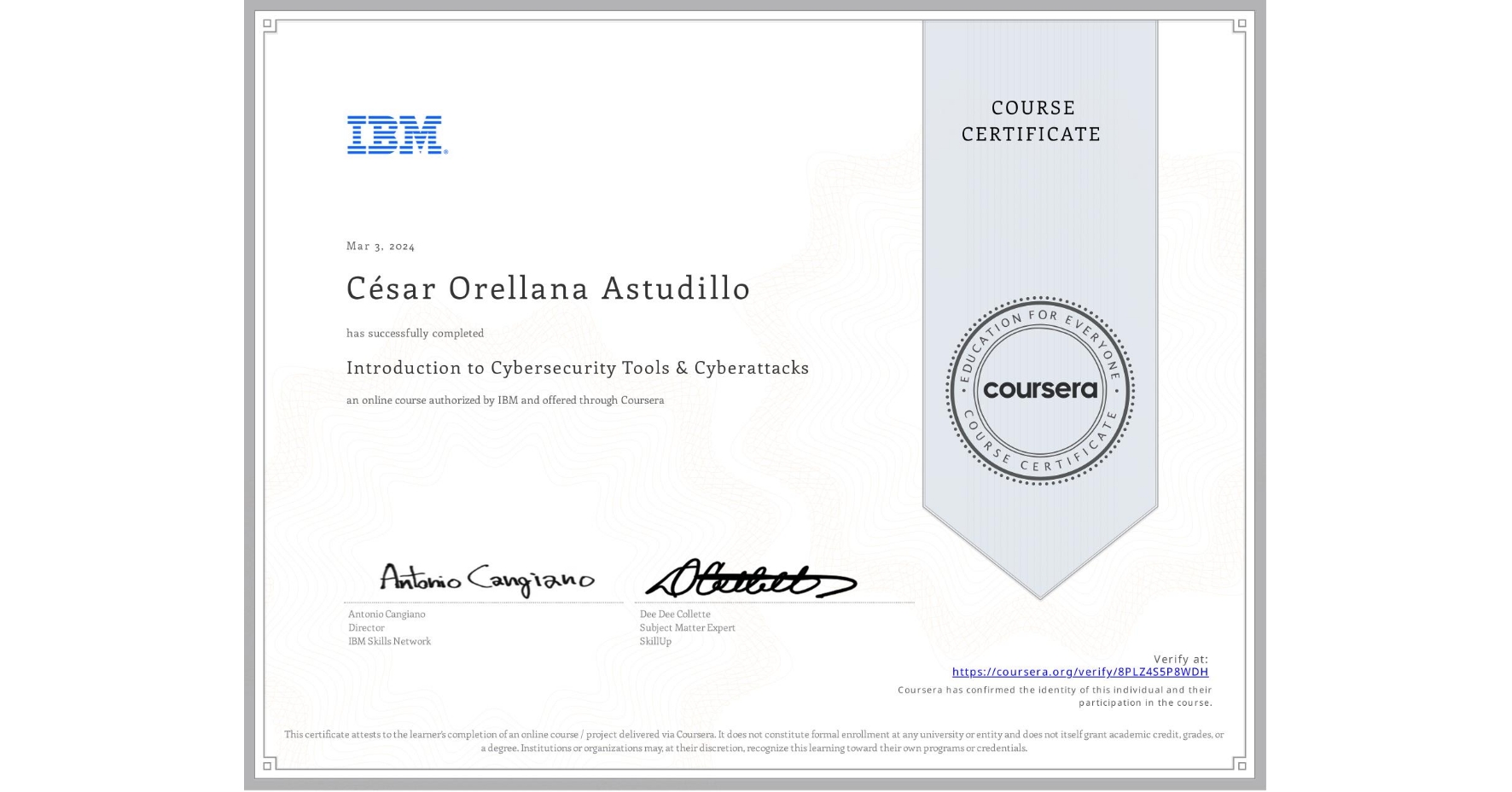 View certificate for César Orellana Astudillo, Introduction to Cybersecurity Tools & Cyberattacks, an online non-credit course authorized by IBM and offered through Coursera