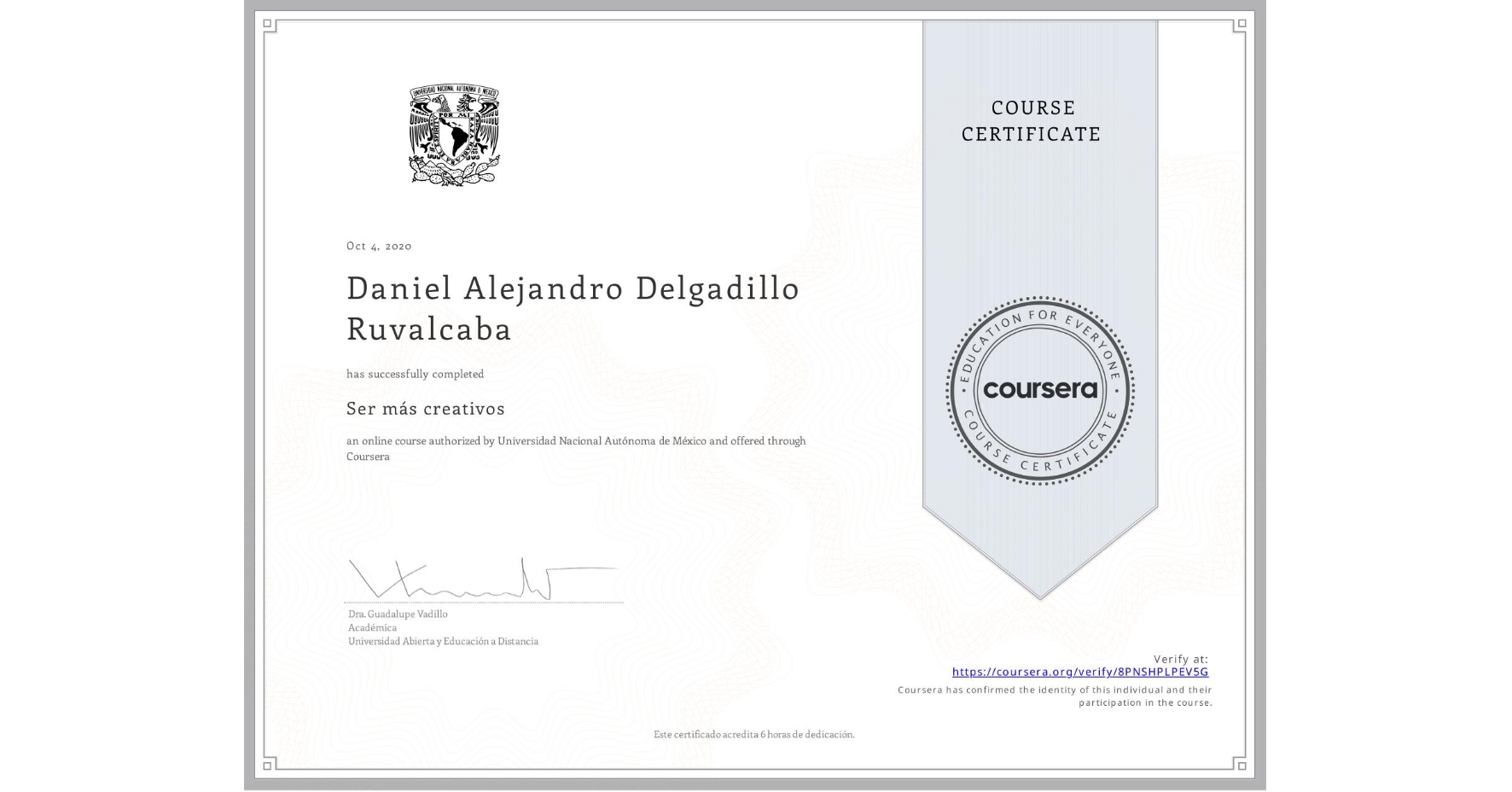 View certificate for Daniel Alejandro Delgadillo Ruvalcaba, Ser más creativos, an online non-credit course authorized by Universidad Nacional Autónoma de México and offered through Coursera