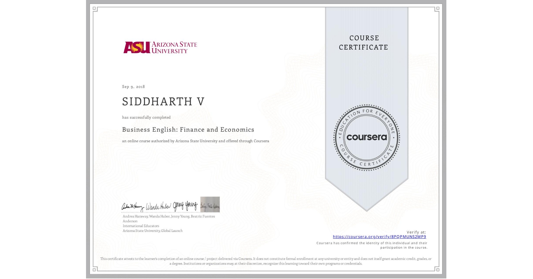 View certificate for SIDDHARTH V, Business English: Finance and Economics, an online non-credit course authorized by Arizona State University and offered through Coursera