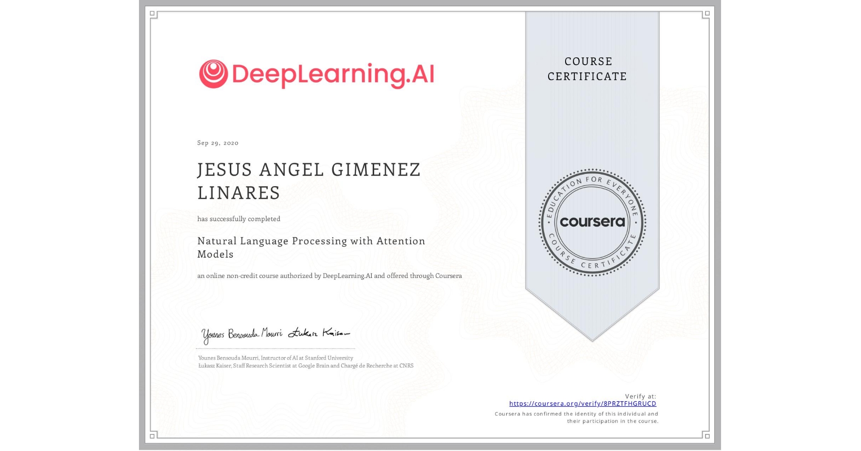View certificate for JESUS ANGEL  GIMENEZ LINARES, Natural Language Processing with Attention Models, an online non-credit course authorized by DeepLearning.AI and offered through Coursera