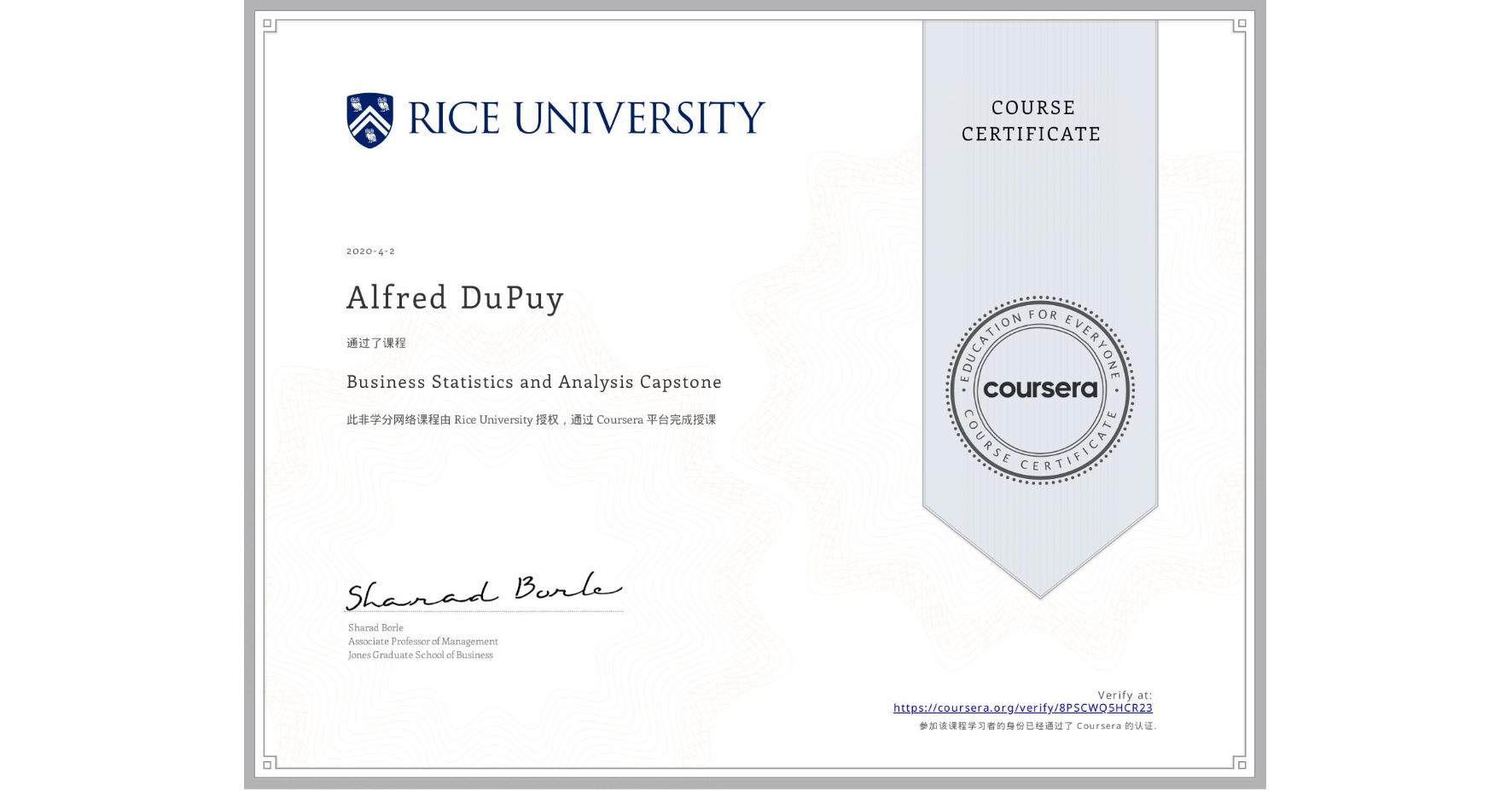 View certificate for Alfred DuPuy, Business Statistics and Analysis Capstone, an online non-credit course authorized by Rice University and offered through Coursera