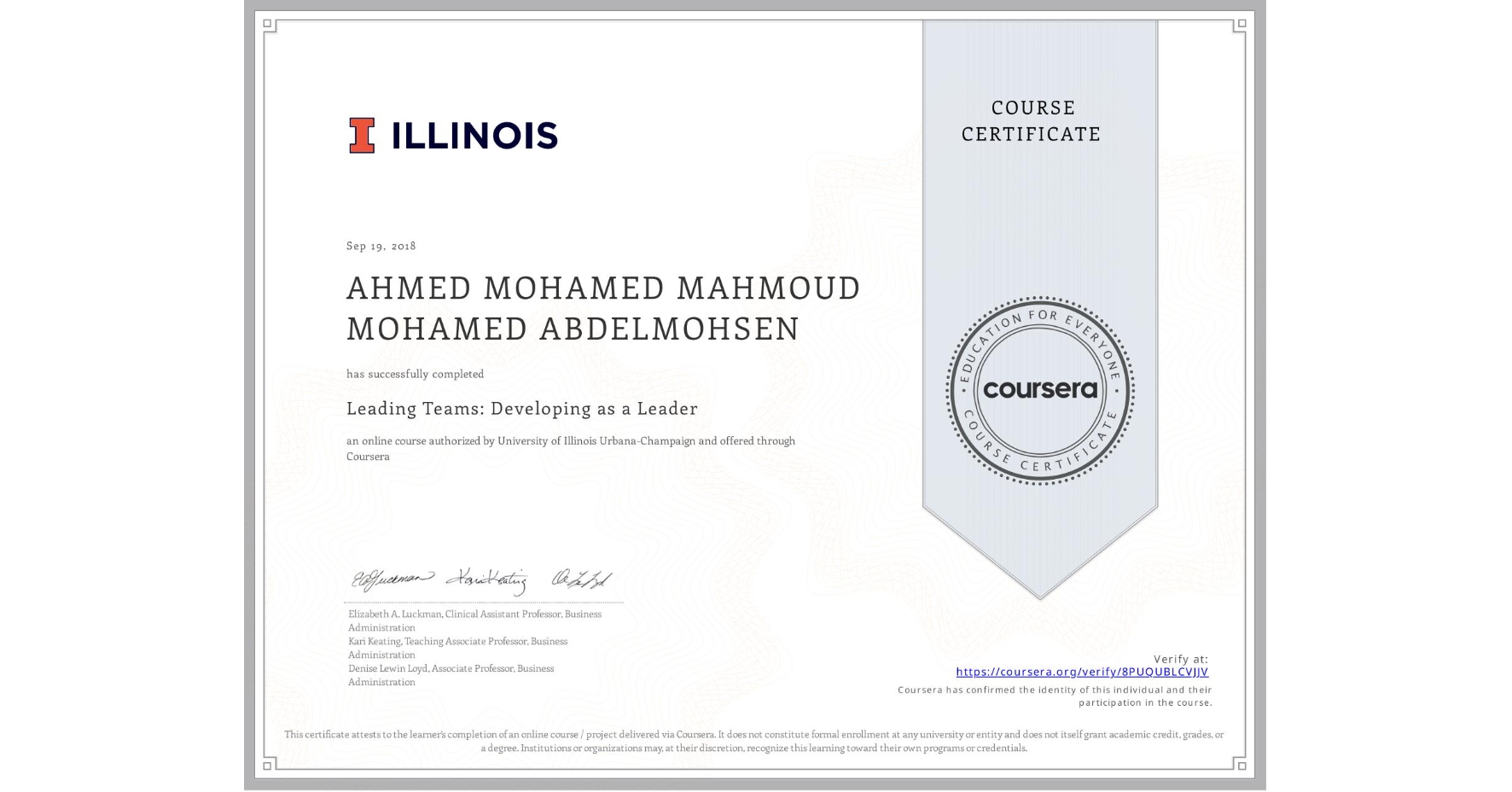View certificate for AHMED MOHAMED MAHMOUD MOHAMED  ABDELMOHSEN, Leading Teams: Developing as a Leader, an online non-credit course authorized by University of Illinois Urbana-Champaign and offered through Coursera