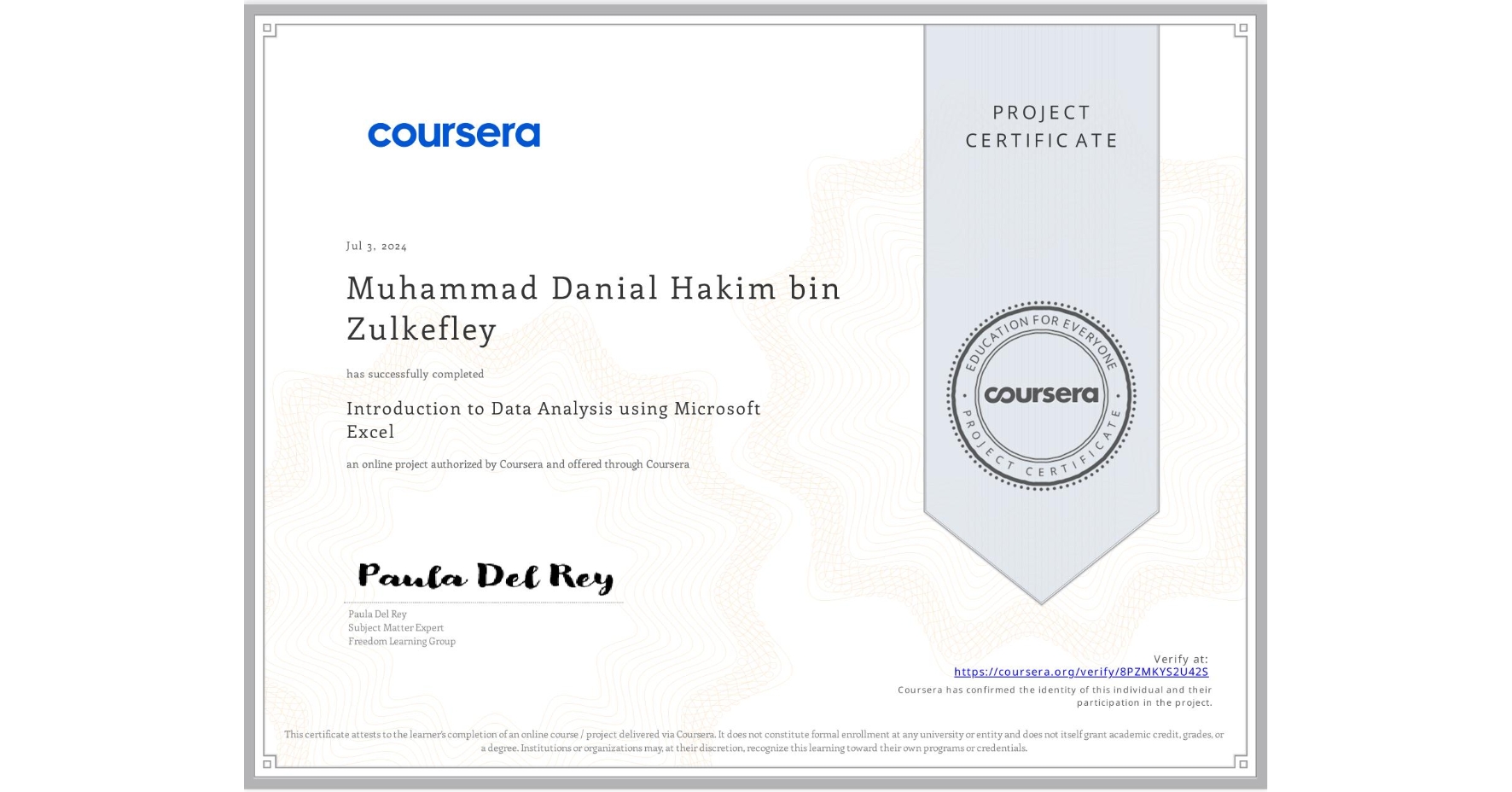 View certificate for Muhammad Danial Hakim bin Zulkefley, Introduction to Data Analysis using Microsoft Excel, an online non-credit course authorized by Coursera and offered through Coursera