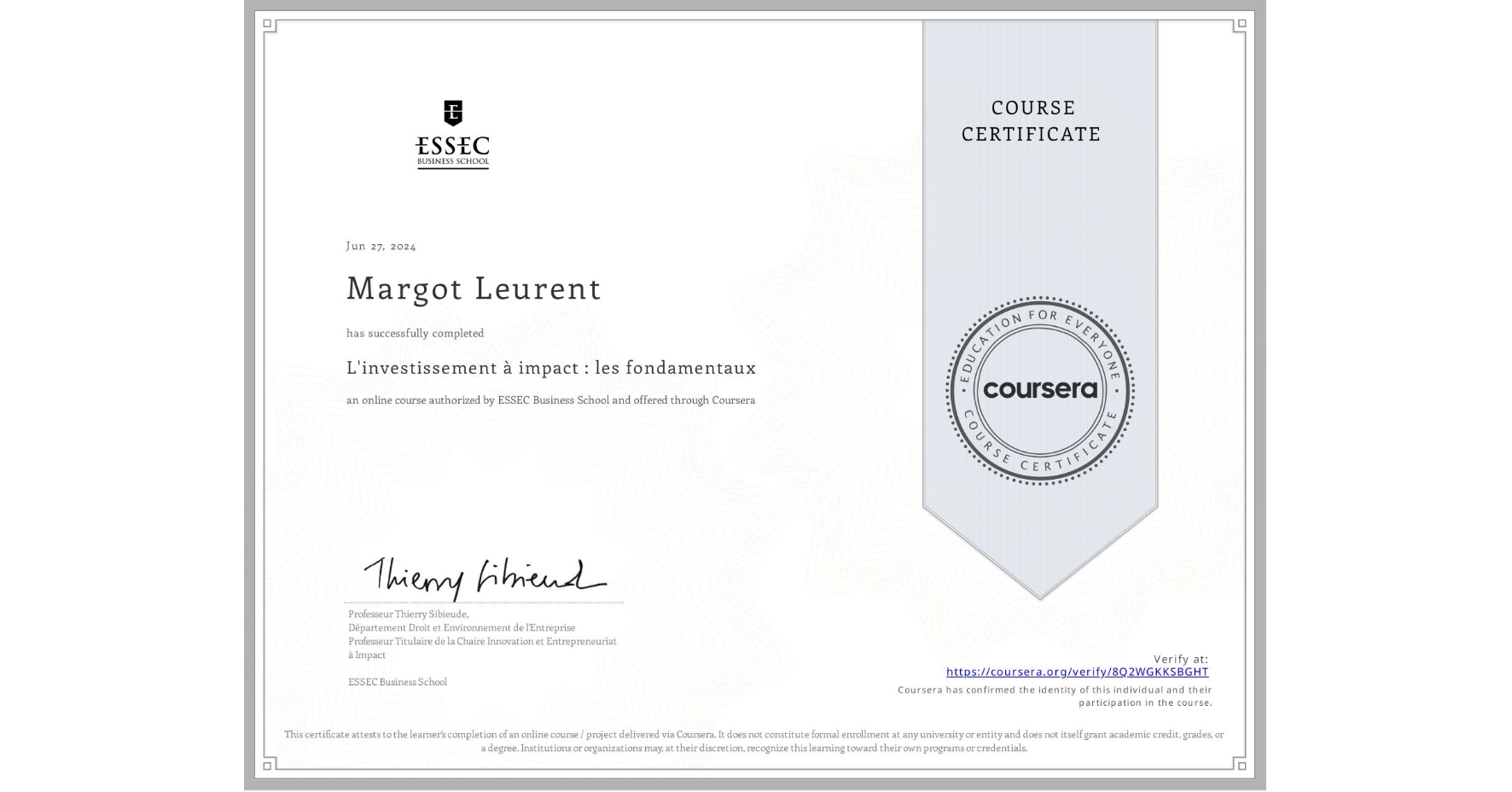 View certificate for Margot Leurent, L'investissement à impact : les fondamentaux, an online non-credit course authorized by ESSEC Business School and offered through Coursera