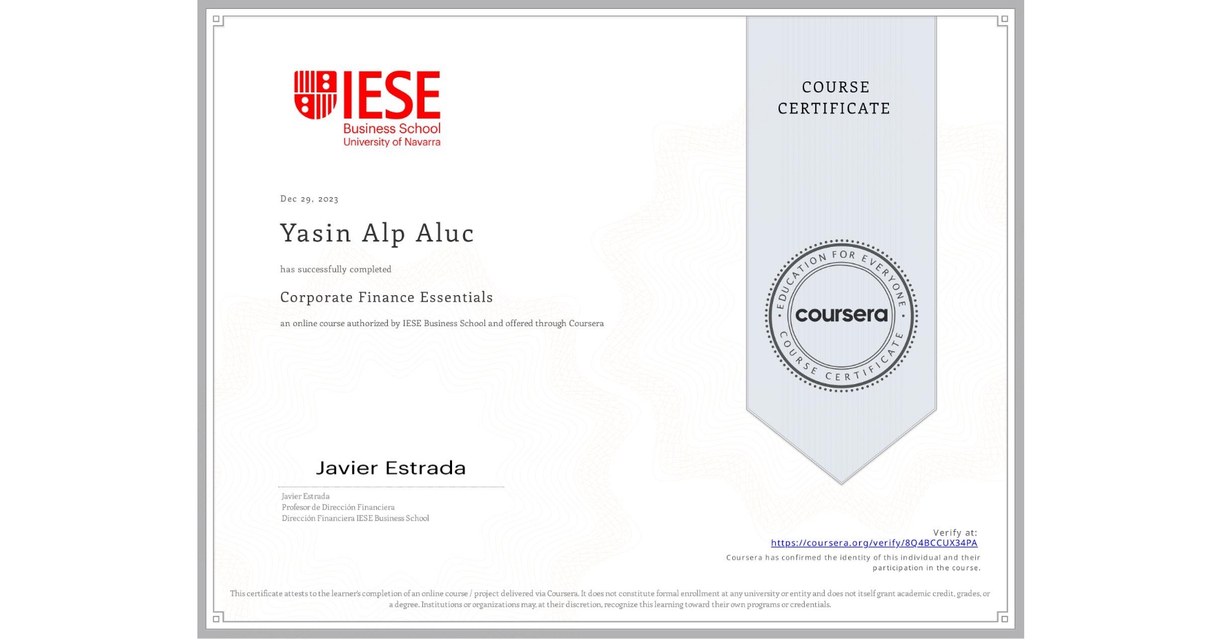 View certificate for Yasin Alp Aluc, Corporate Finance Essentials, an online non-credit course authorized by IESE Business School and offered through Coursera