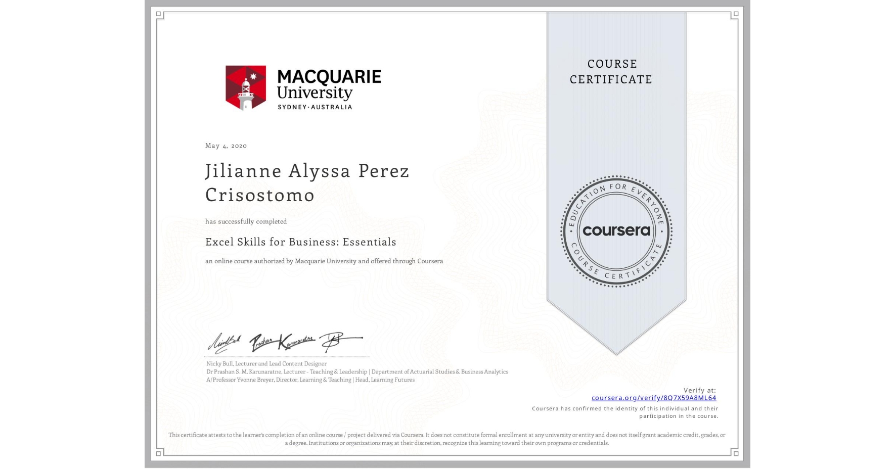 View certificate for Jilianne Alyssa Perez Crisostomo, Excel Skills for Business: Essentials, an online non-credit course authorized by Macquarie University and offered through Coursera