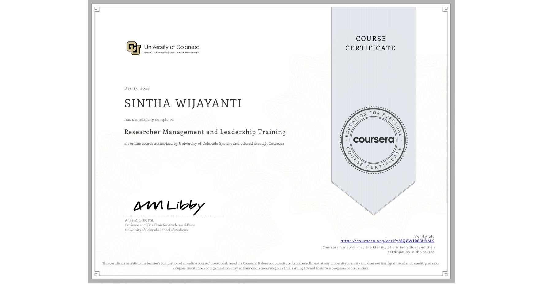 View certificate for SINTHA WIJAYANTI, Researcher Management and Leadership Training, an online non-credit course authorized by University of Colorado System and offered through Coursera