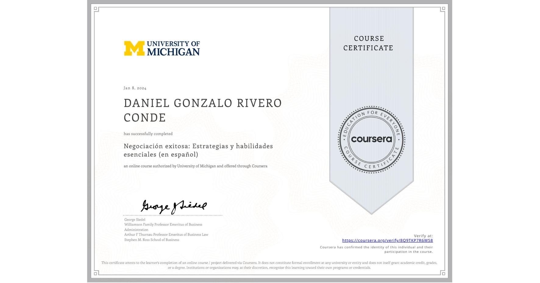 View certificate for DANIEL GONZALO RIVERO CONDE, Negociación exitosa: Estrategias y habilidades esenciales (en español), an online non-credit course authorized by University of Michigan and offered through Coursera