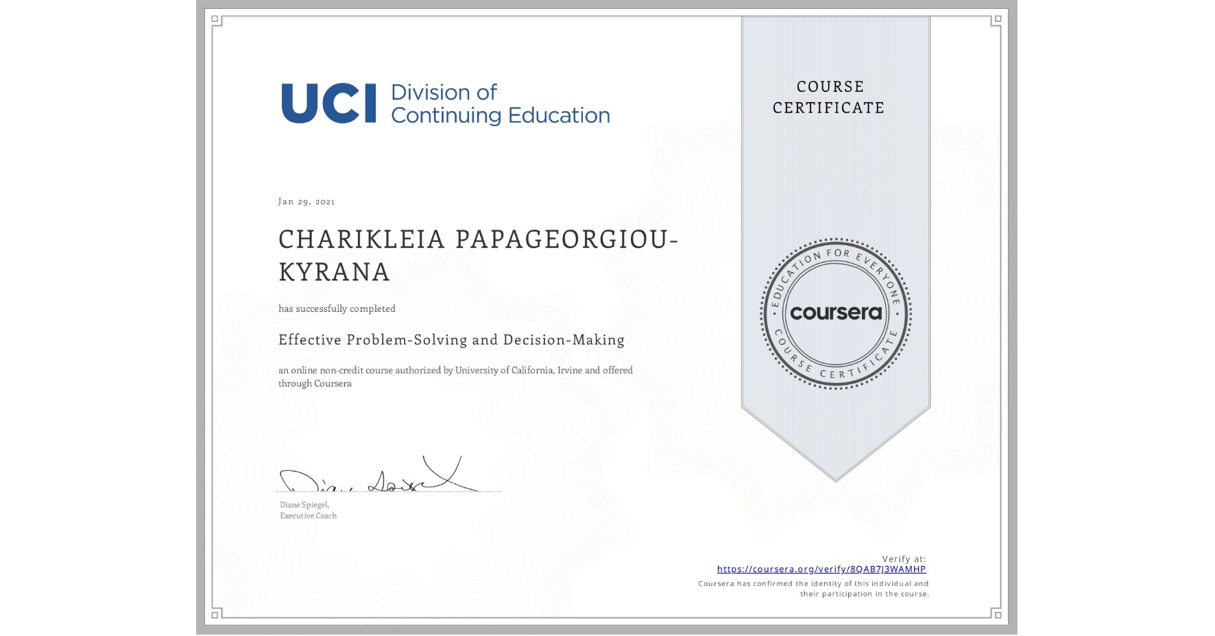 View certificate for CHARIKLEIA PAPAGEORGIOU-KYRANA, Effective Problem-Solving and Decision-Making, an online non-credit course authorized by University of California, Irvine and offered through Coursera