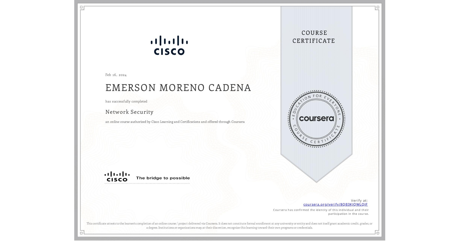 View certificate for EMERSON MORENO CADENA, Network Security, an online non-credit course authorized by Cisco Learning and Certifications and offered through Coursera
