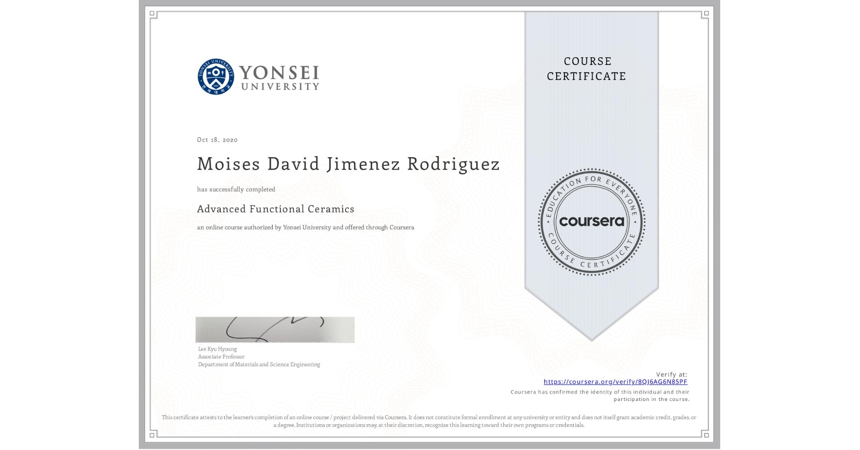 View certificate for Moises David Jimenez Rodriguez, Advanced Functional Ceramics, an online non-credit course authorized by Yonsei University and offered through Coursera