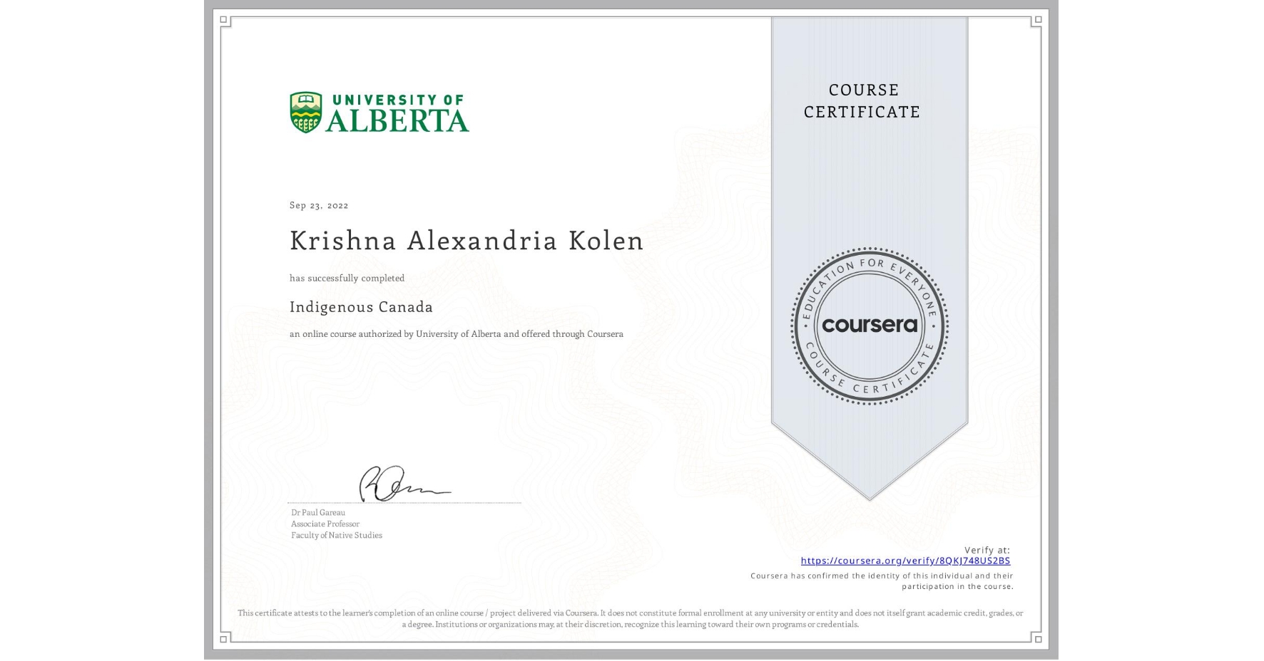 View certificate for Krishna Alexandria Kolen, Indigenous Canada, an online non-credit course authorized by University of Alberta and offered through Coursera