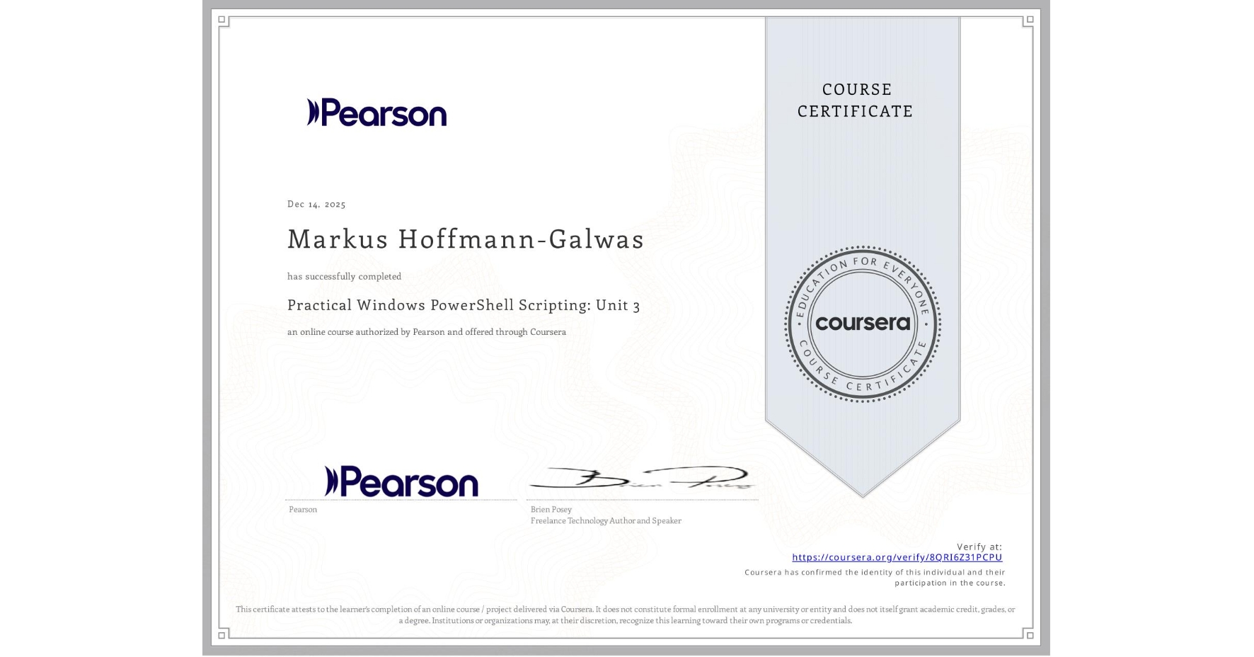 View certificate for Markus Hoffmann-Galwas, Practical Windows PowerShell Scripting: Unit 3, an online non-credit course authorized by Pearson and offered through Coursera