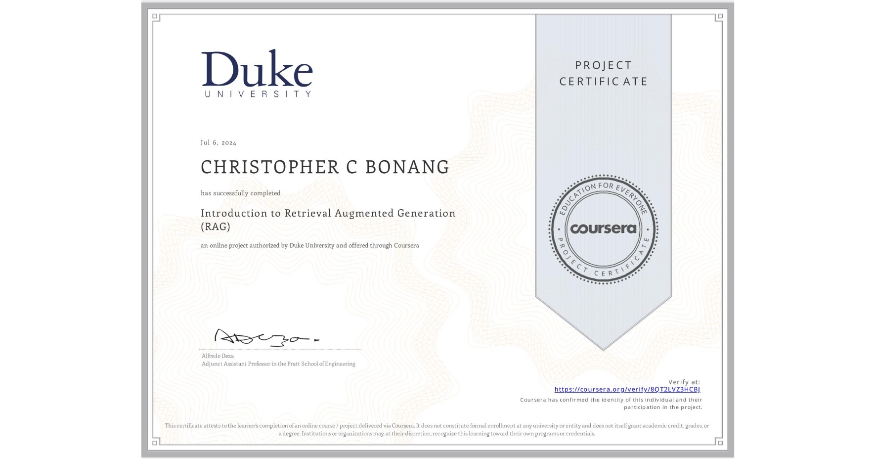 View certificate for CHRISTOPHER C BONANG, Introduction to Retrieval Augmented Generation (RAG), an online non-credit course authorized by Duke University and offered through Coursera