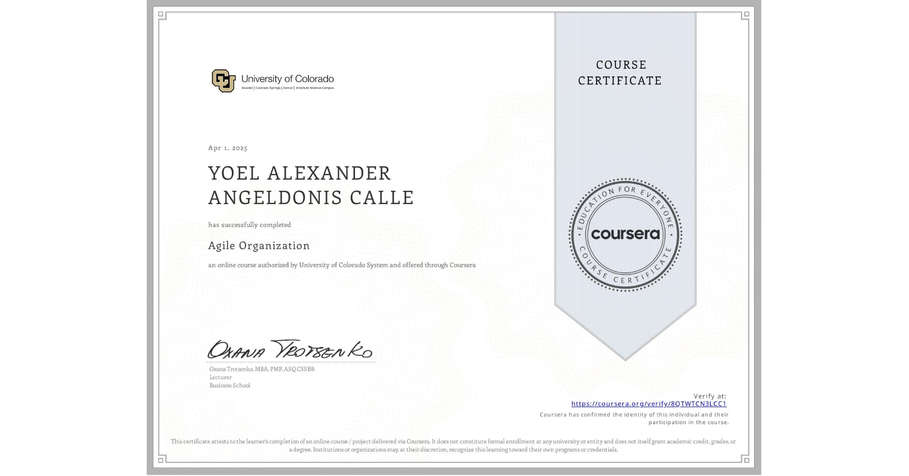 View certificate for YOEL ALEXANDER ANGELDONIS CALLE, Agile Organization, an online non-credit course authorized by University of Colorado System and offered through Coursera