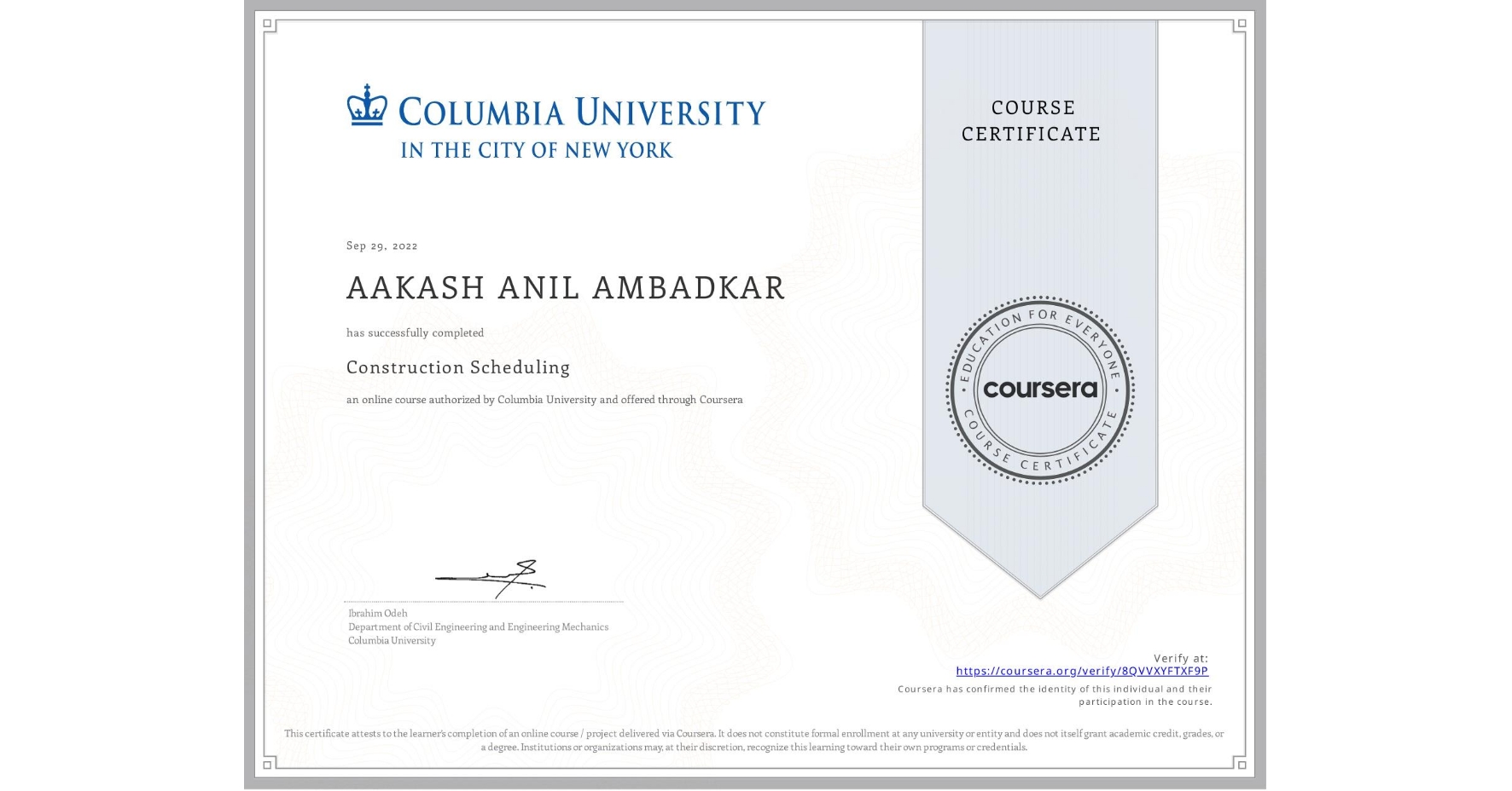 View certificate for AAKASH ANIL AMBADKAR, Construction Scheduling, an online non-credit course authorized by Columbia University and offered through Coursera