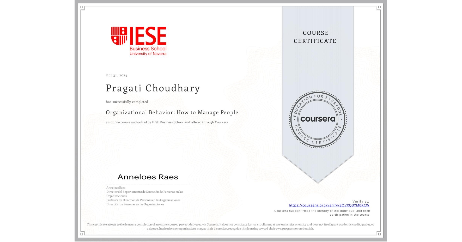 View certificate for Pragati Choudhary, Organizational Behavior: How to Manage People, an online non-credit course authorized by IESE Business School and offered through Coursera