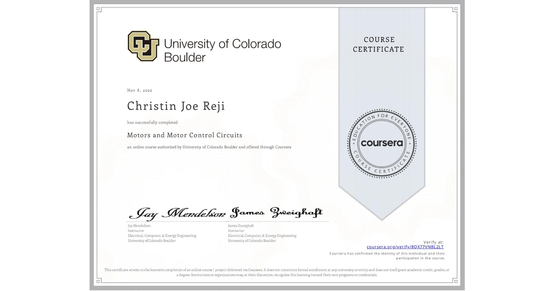 View certificate for Christin Joe  Reji, Motors and Motor Control Circuits, an online non-credit course authorized by University of Colorado Boulder and offered through Coursera