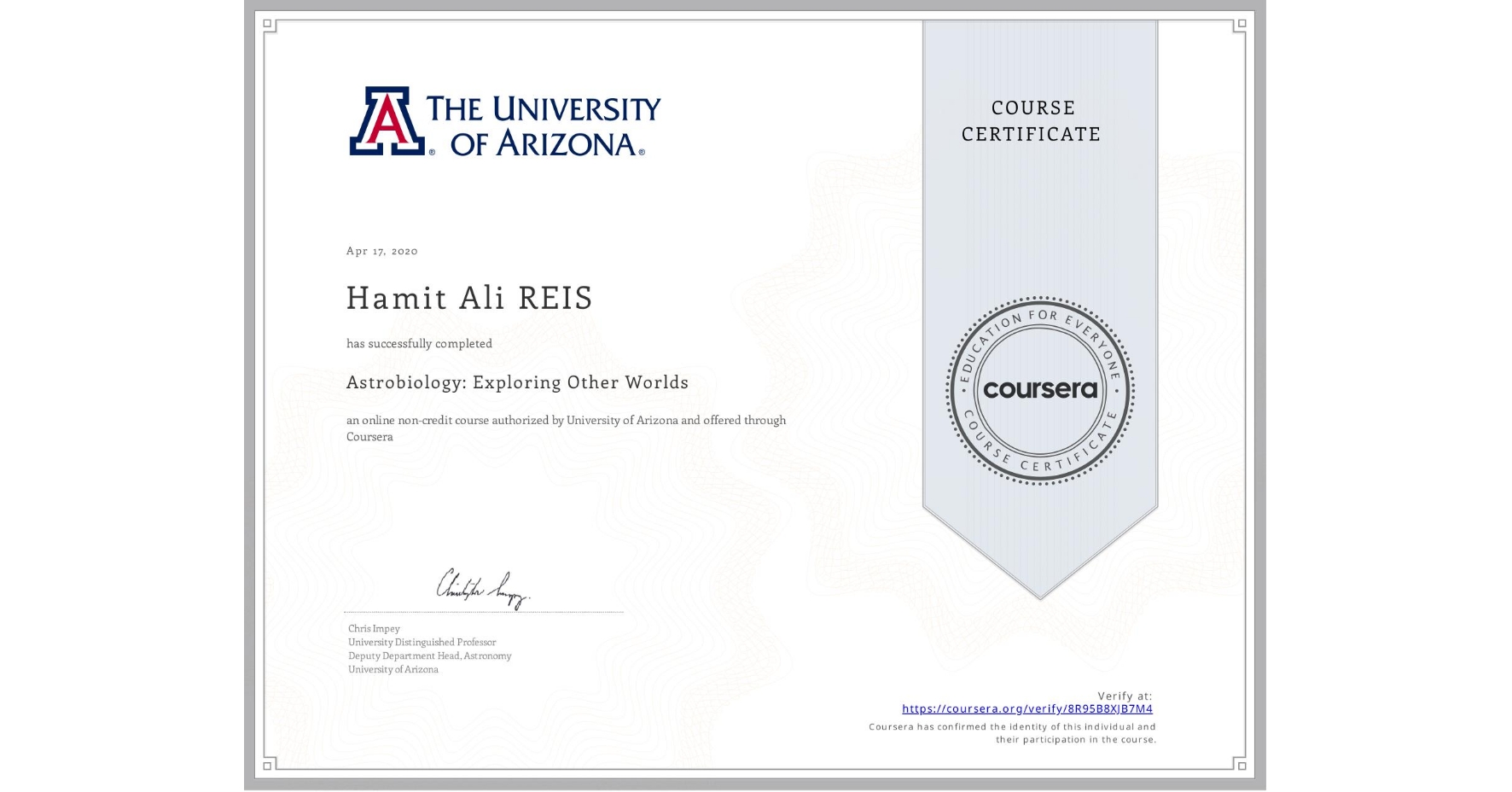 View certificate for Hamit Ali  REIS, Astrobiology: Exploring Other Worlds, an online non-credit course authorized by University of Arizona and offered through Coursera